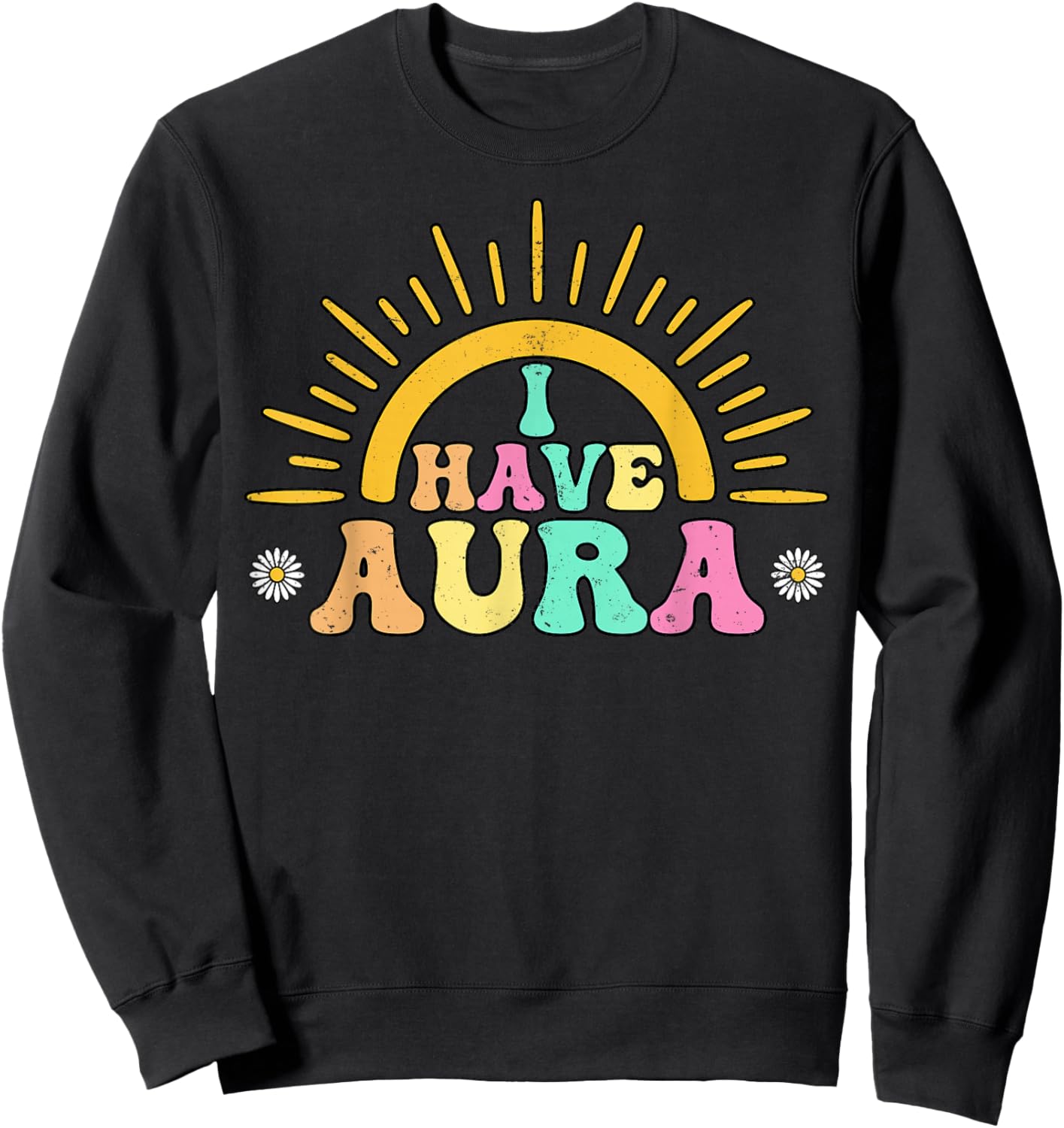 I Have Aura Positive Spiritual Energy Awakening Vibes Sweatshirt - Sweatshirt | Black
