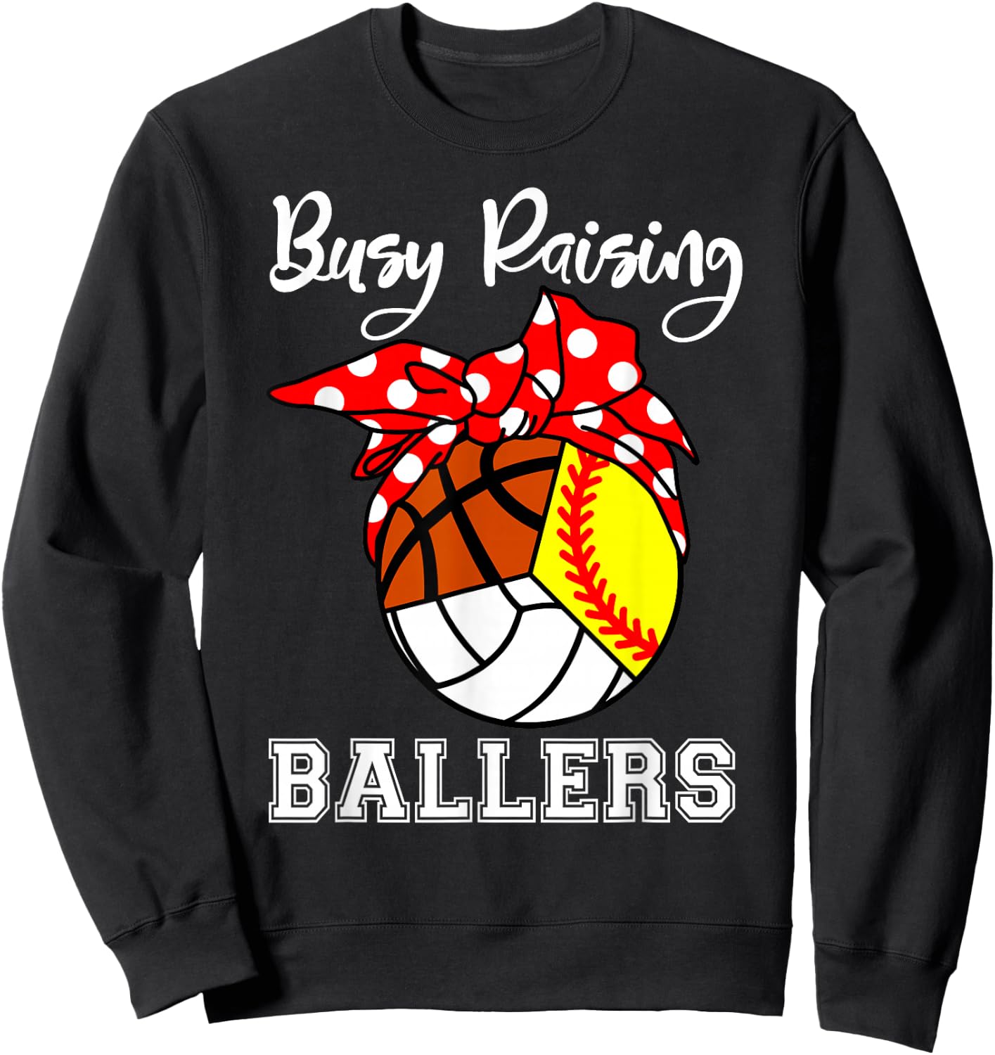 Busy Raising Ballers Softball Volleyball Basketball Mom Sweatshirt - Sweatshirt | Black