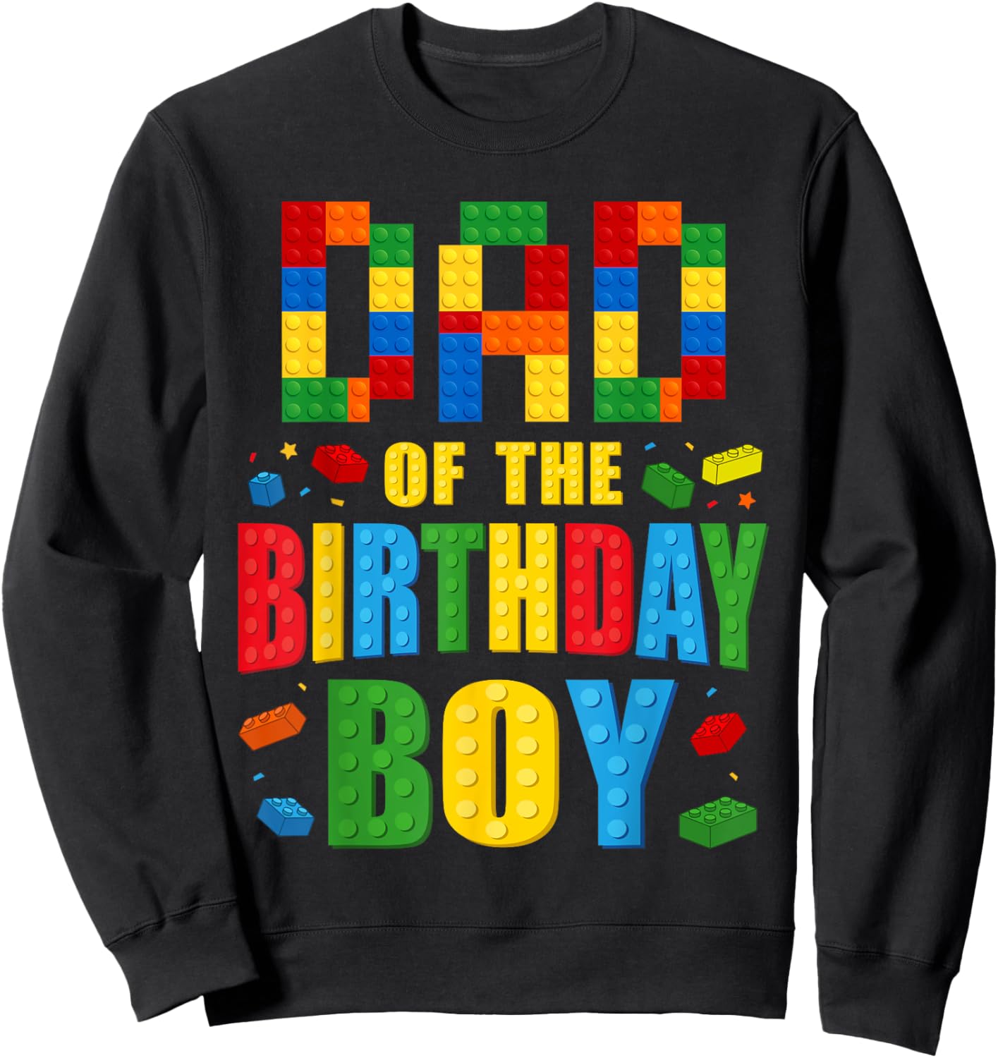 Dad Of The Birthday Boy Building Blocks Bricks Builder Sweatshirt - Sweatshirt | Black