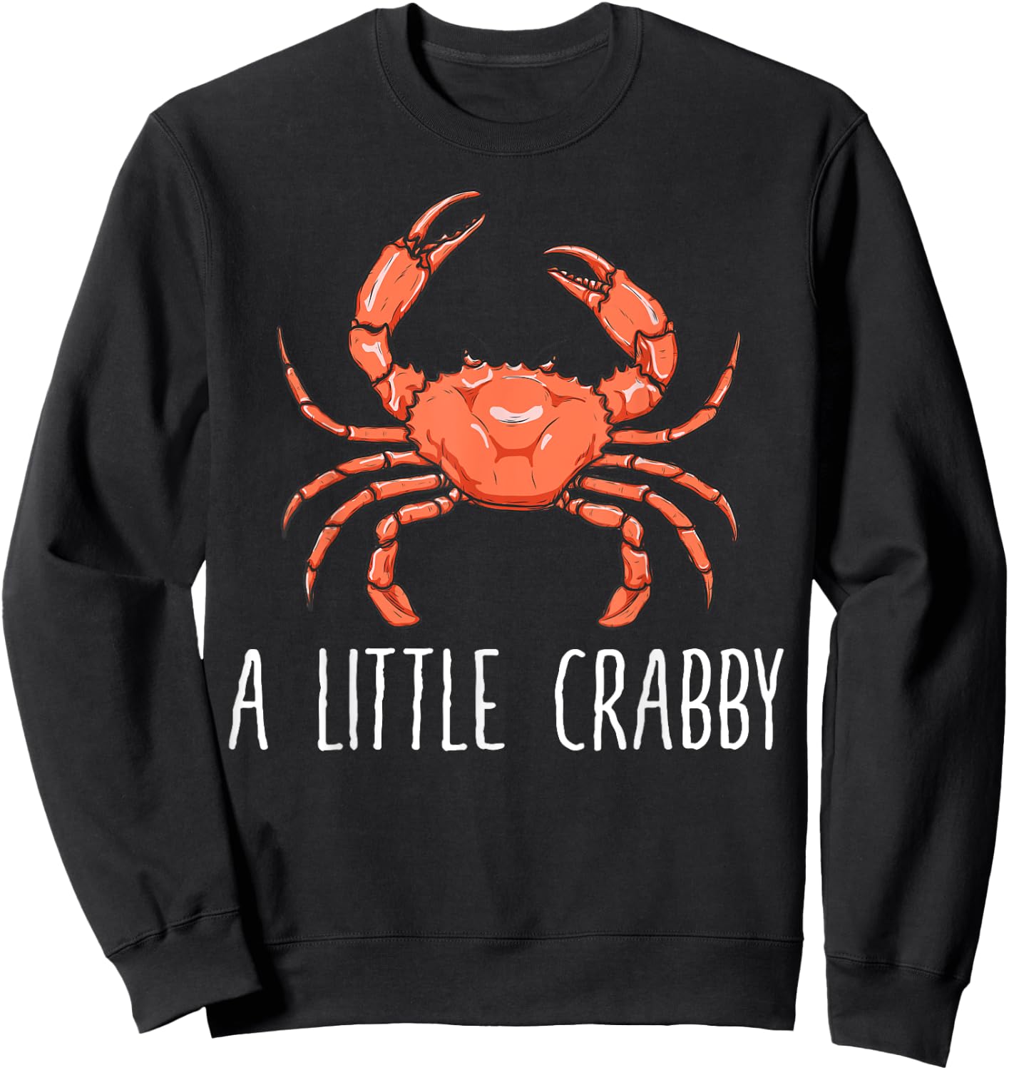 A Little Crabby | Funny Crab Lovers Gift Sweatshirt - Sweatshirt | Black