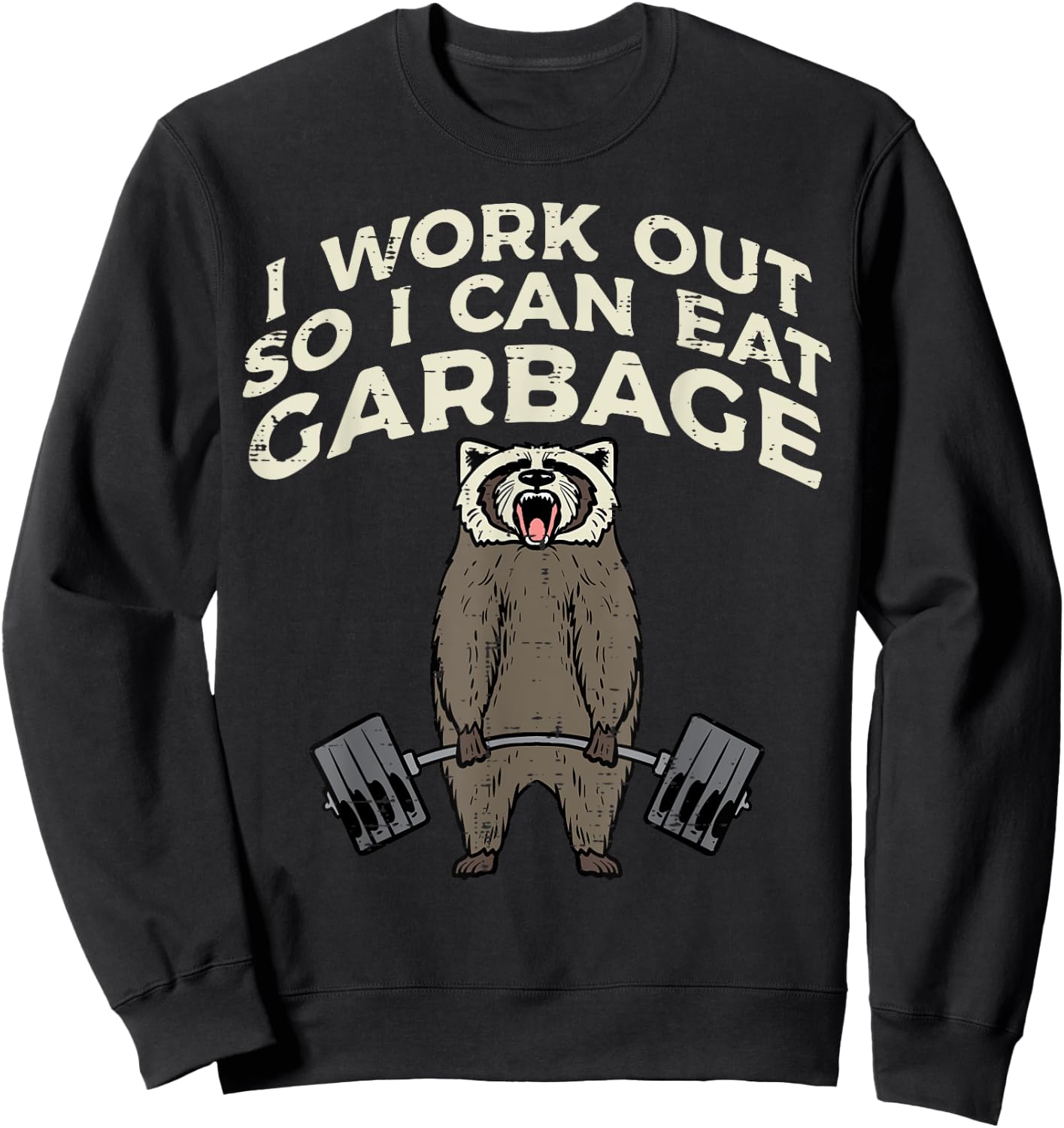 Raccoon I Workout So I Can Eat Garbage Gym Fitness Men Women Sweatshirt - Sweatshirt | Black