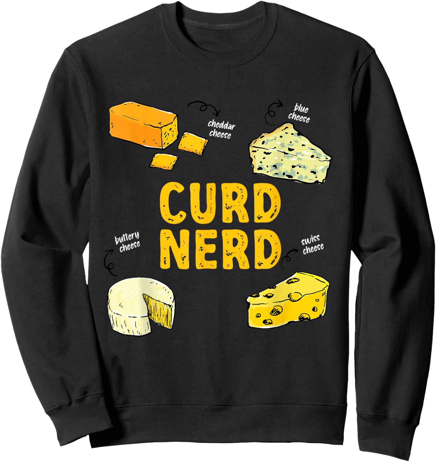 Funny Curd Nerd Different Kind Of Cheese Addict Sweatshirt - Sweatshirt | Black