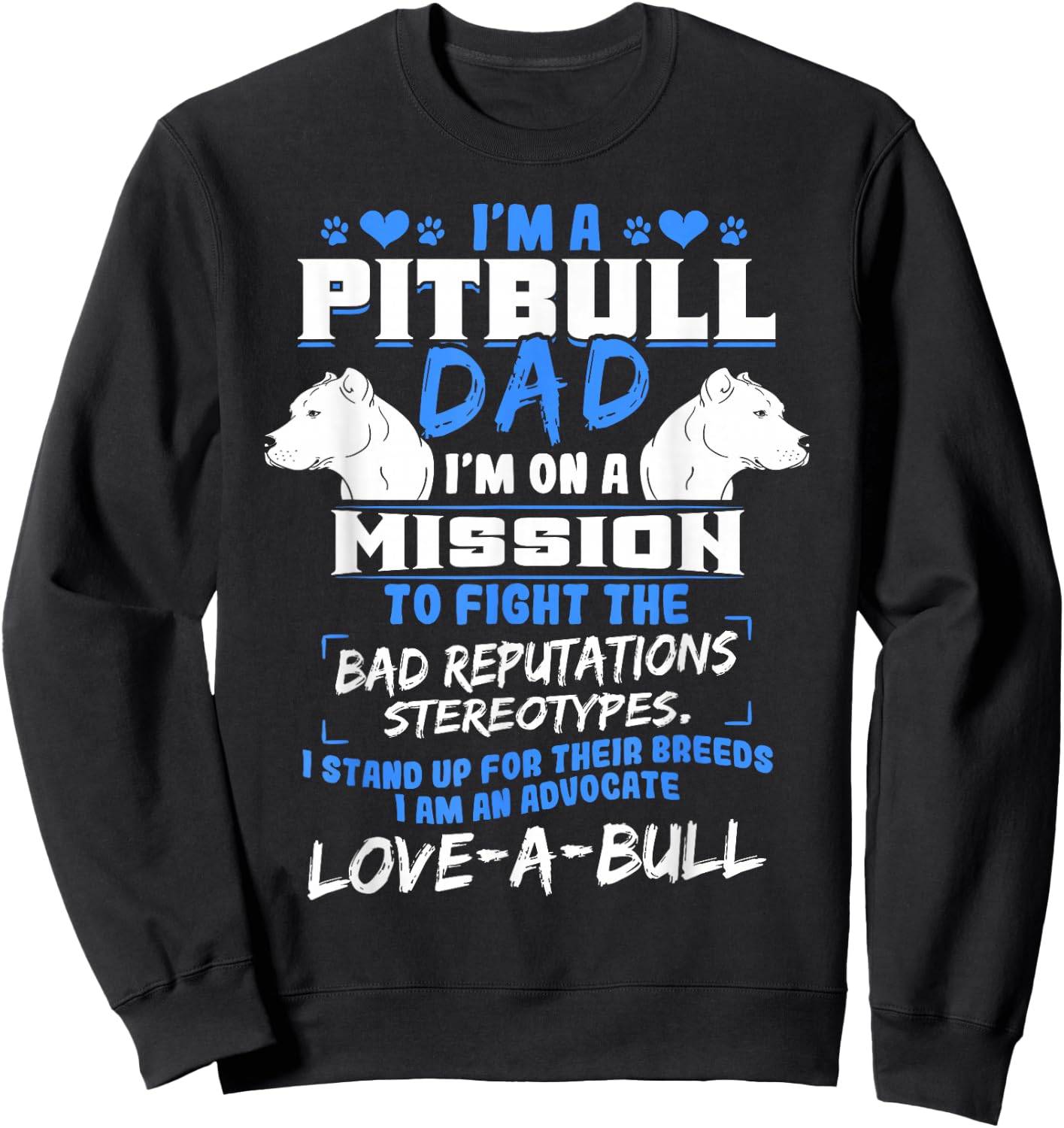 Pitbull Pit Bull Terrier Owner Dog Lover Dad Breeders Daddy Men Women Sweatshirt - Sweatshirt | Black