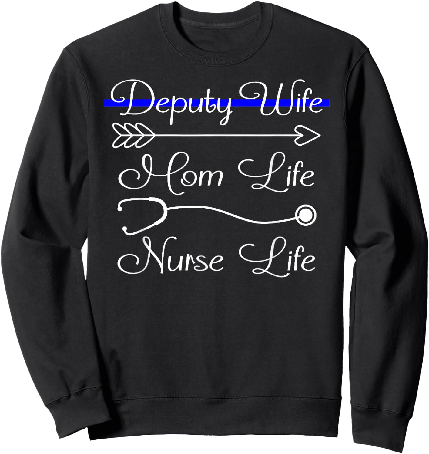 Deputy Wife Mom Life Nurse Life Sweatshirt - Sweatshirt | Black