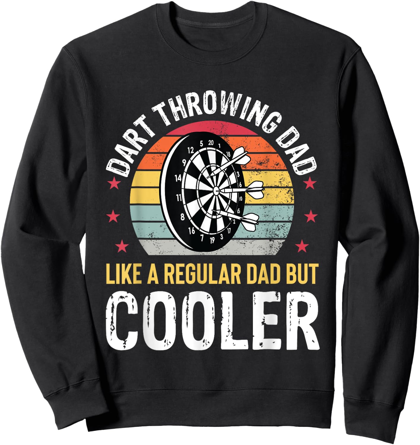 Dart Throwing Dad Father Dart Player Darts Funny Sweatshirt - Sweatshirt | Black