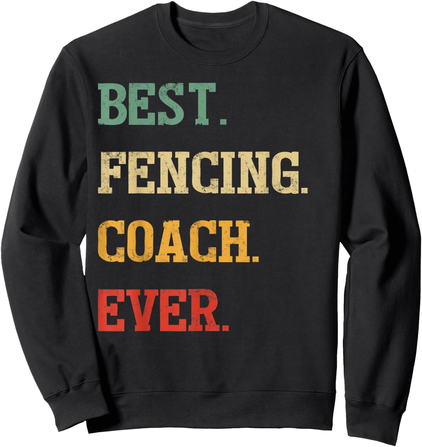 Funny Fencing Coach Gift | Best Fencing Coach Ever Sweatshirt - Sweatshirt | Black