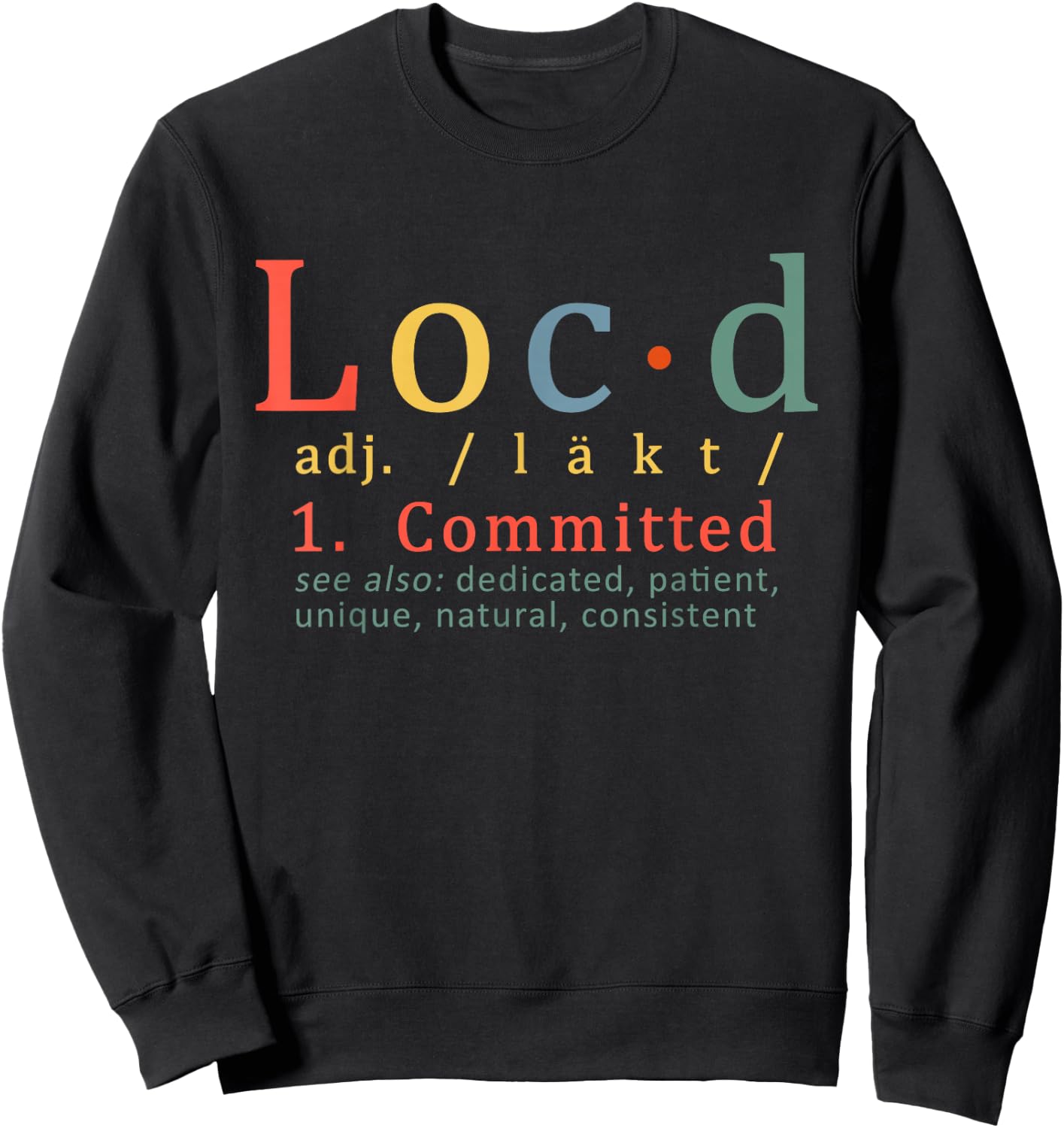 Loc'd Definition Funny Sweatshirt - Sweatshirt | Black