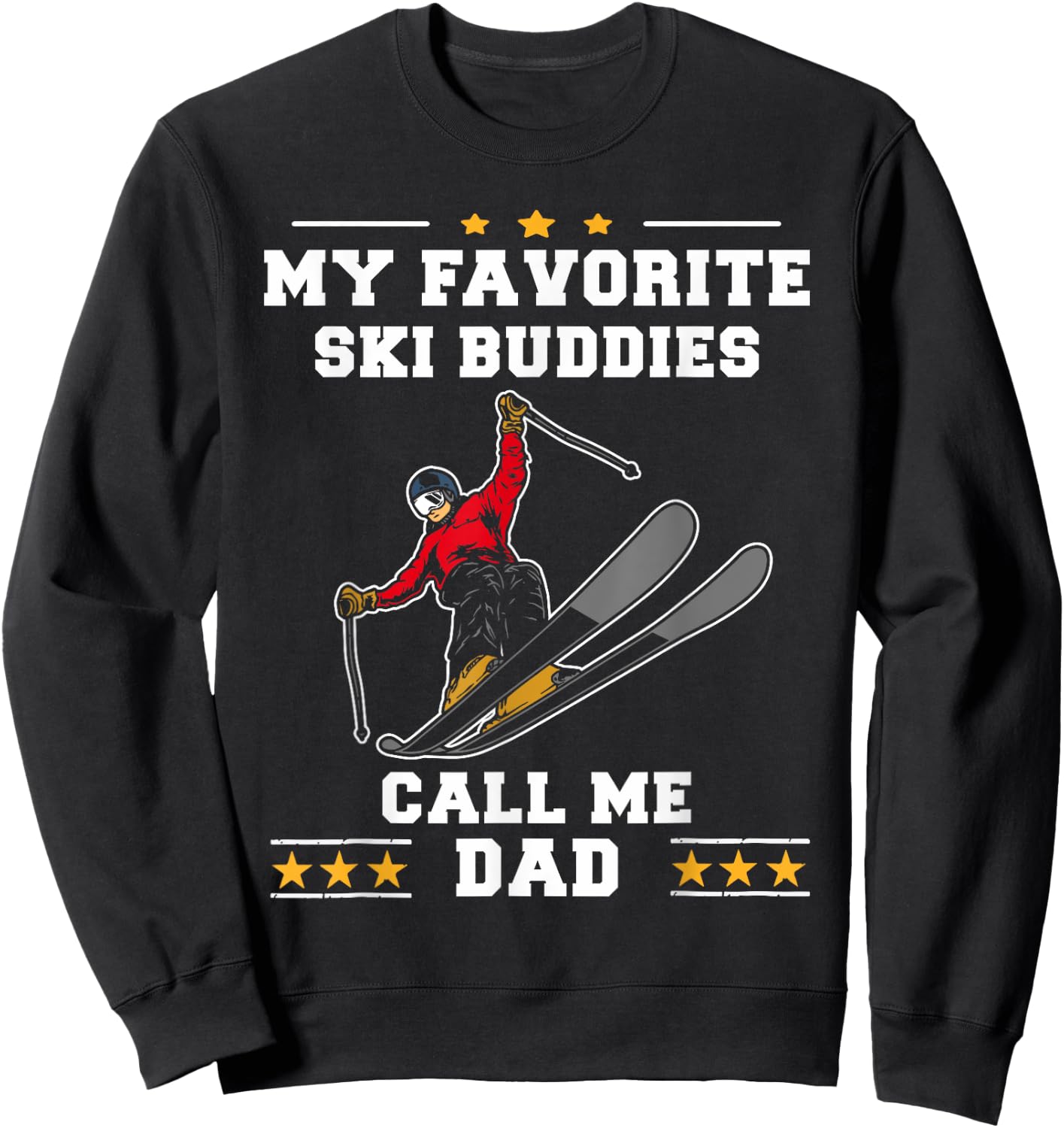 Skiing - My Favorite Ski Buddies Call Me Dad Father's Day Sweatshirt - Sweatshirt | Black