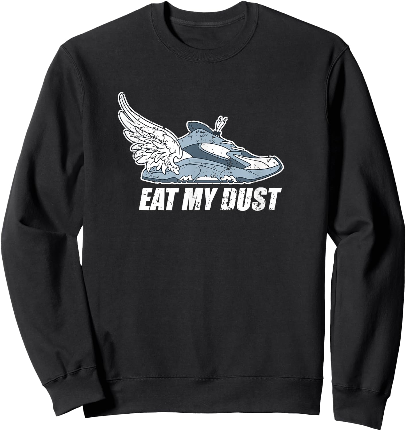Eat My Dust Running Shoe Marathon Sport Lover Sweatshirt - Sweatshirt | Black