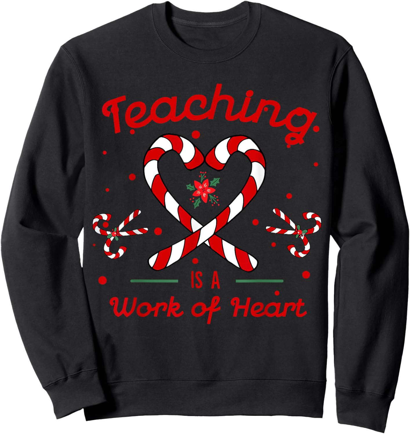 Teaching is a Work of Heart Christmas Teacher Candy Cane Women Sweatshirt - Sweatshirt | Black