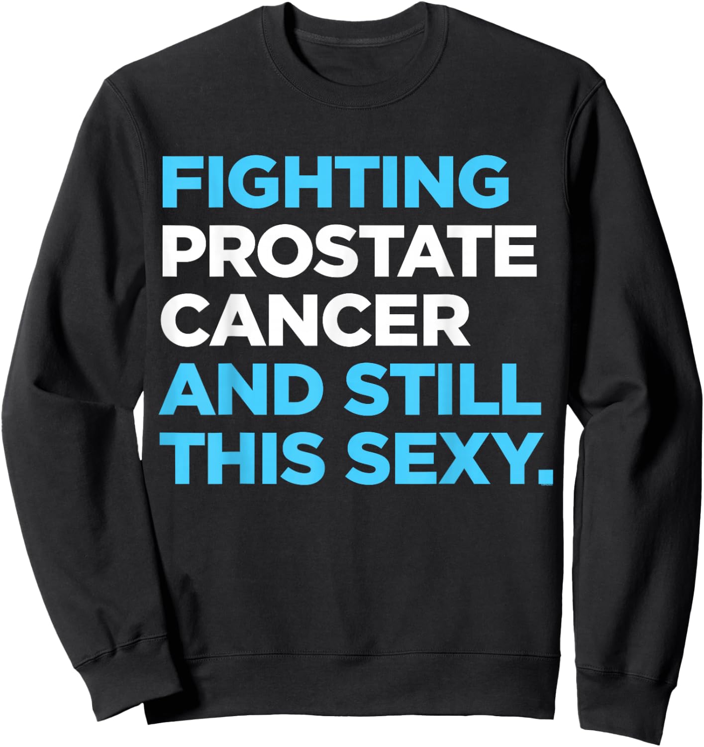 Prostate Cancer Survivor Sexy Warrior DA1 Sweatshirt - Sweatshirt | Black
