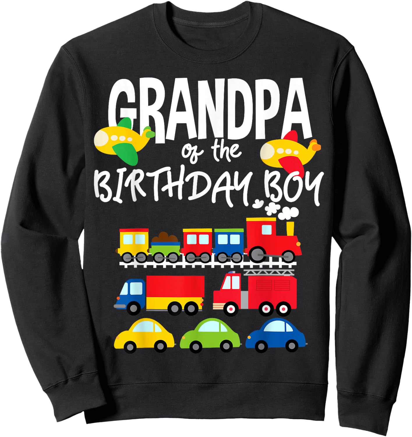 Grandpa Of The Birthday Boy Cars Trucks Trains Bday Party Sweatshirt - Sweatshirt | Black