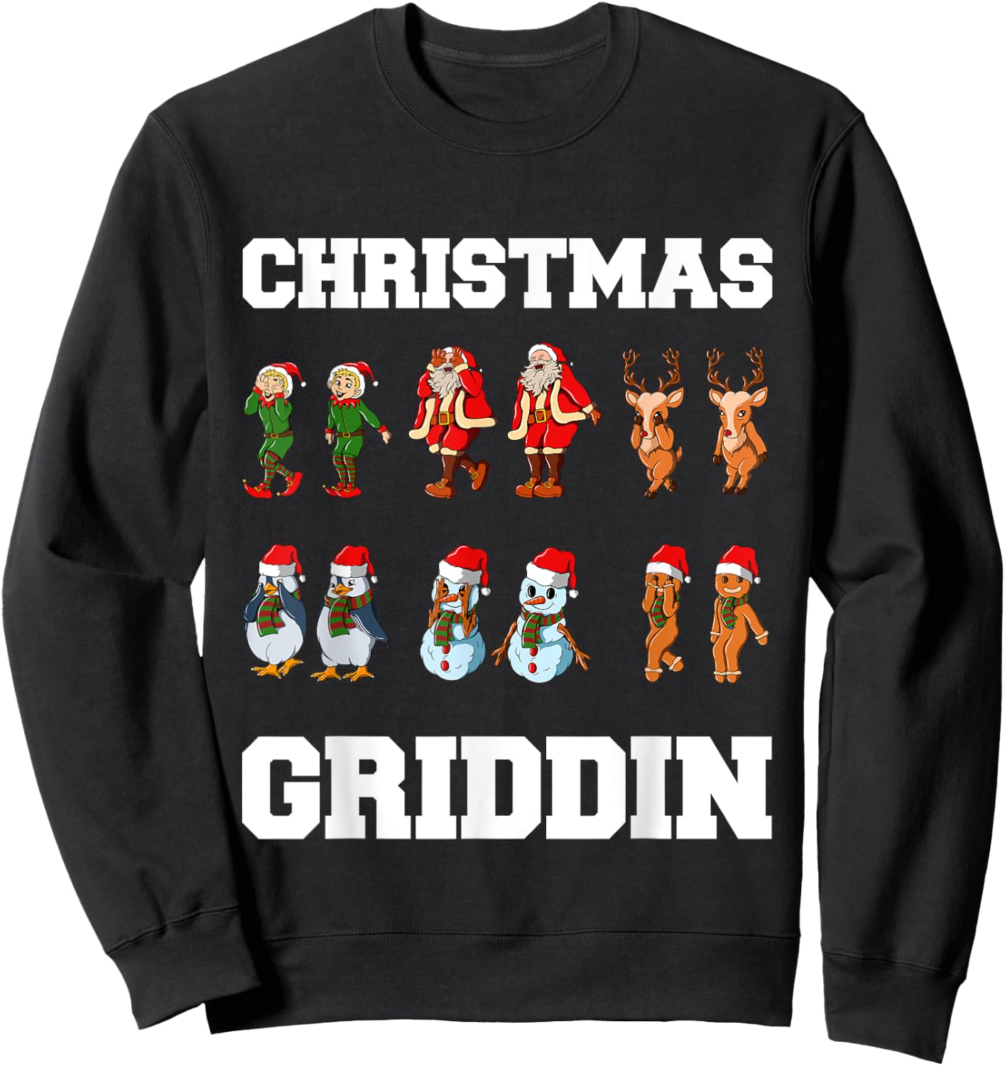 Christmas Santa Claus Snowman Reindeer Griddy Griddin Sweatshirt - Sweatshirt | Black
