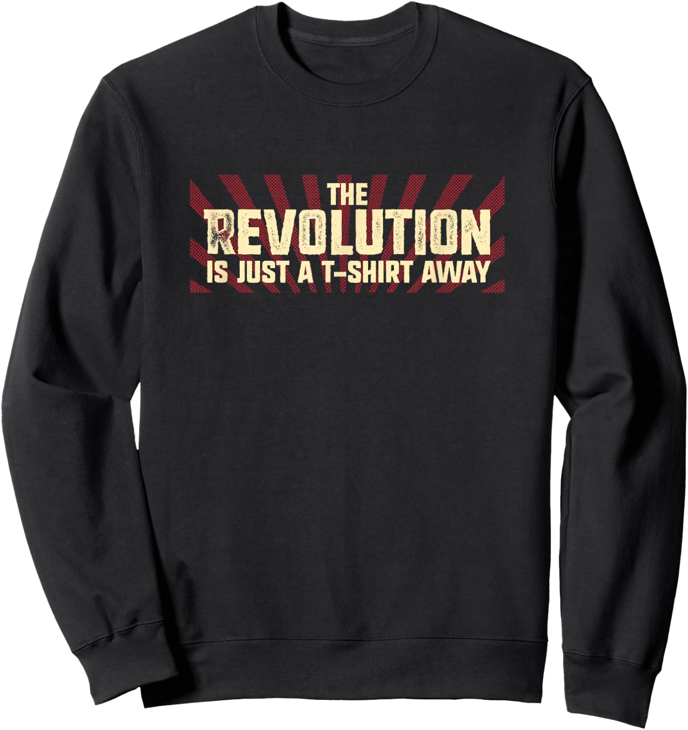 The Revolution is Just a Away Sweatshirt - Sweatshirt | Black