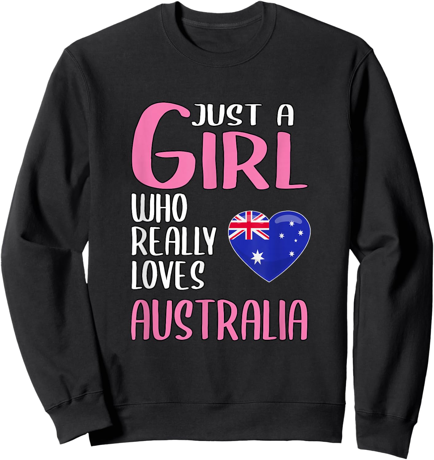 Travel Gift Just A Girl Who Really Loves Australia Sweatshirt - Sweatshirt | Black