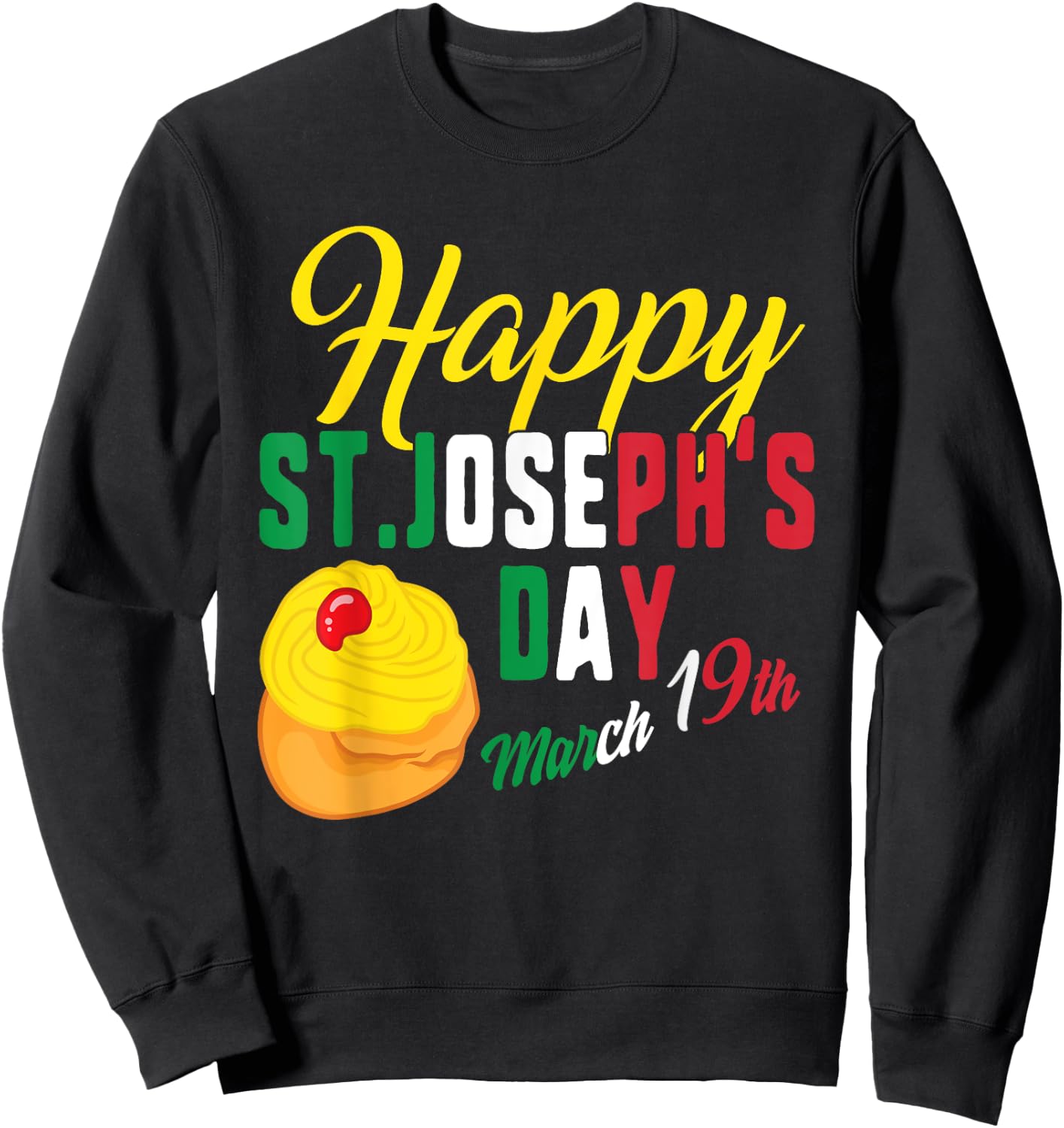 Happy St Josephs Day Jesus Catholic Religious March 19th Sweatshirt - Sweatshirt | Black