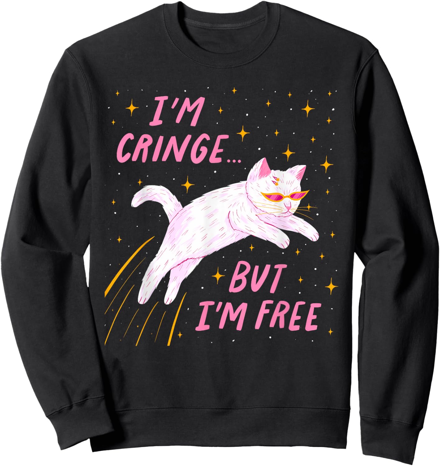 I'M CRINGE BUT I'M FREE Funny Sweatshirt - Sweatshirt | Black