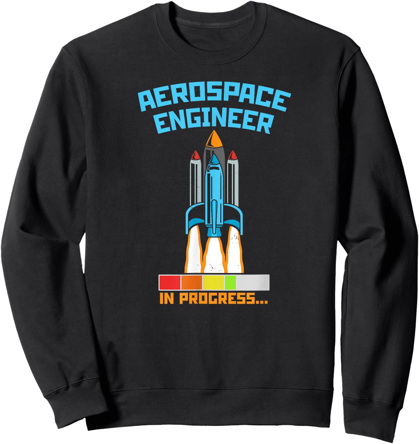 Science Engineer Space Designs Future Rocket Scientist Aerospace Engineer in Progress Sweatshirt - Sweatshirt | Black