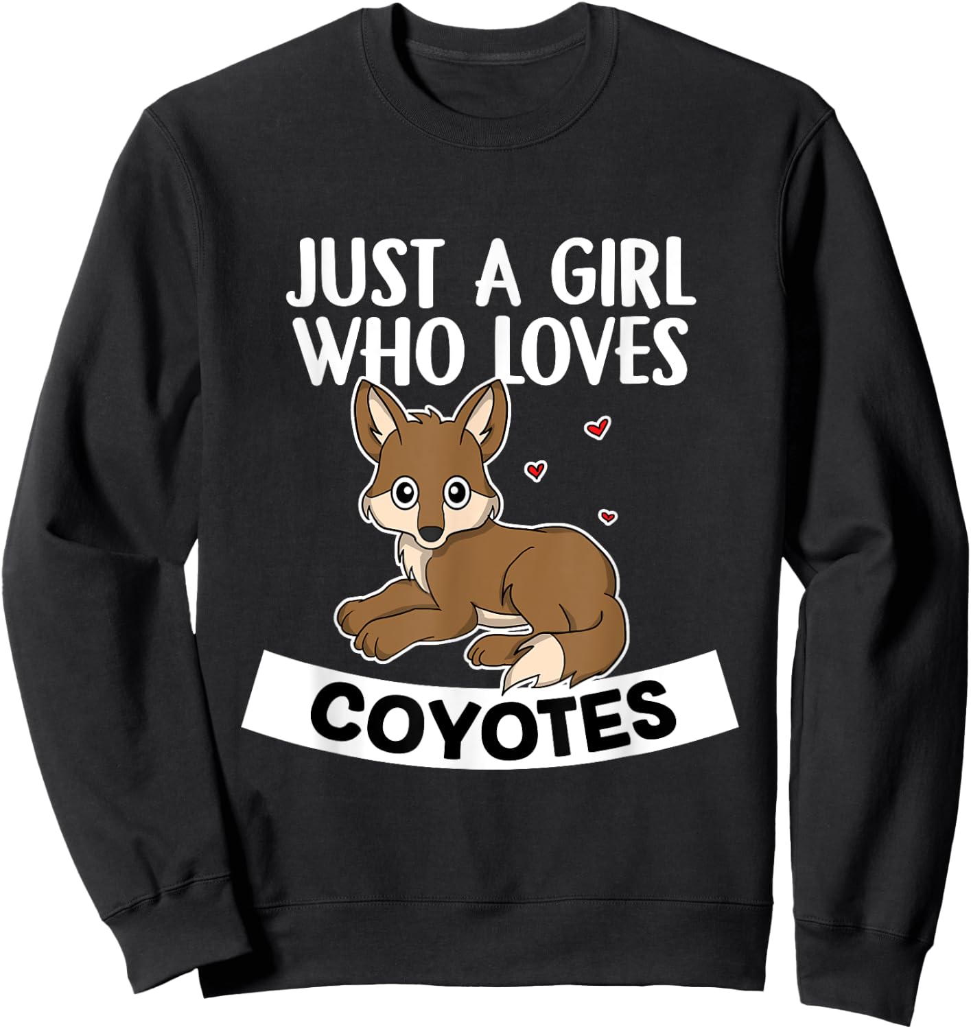 Just A Girl Who Loves Coyotes Cute Wolf Coyote Costume Sweatshirt - Sweatshirt | Black