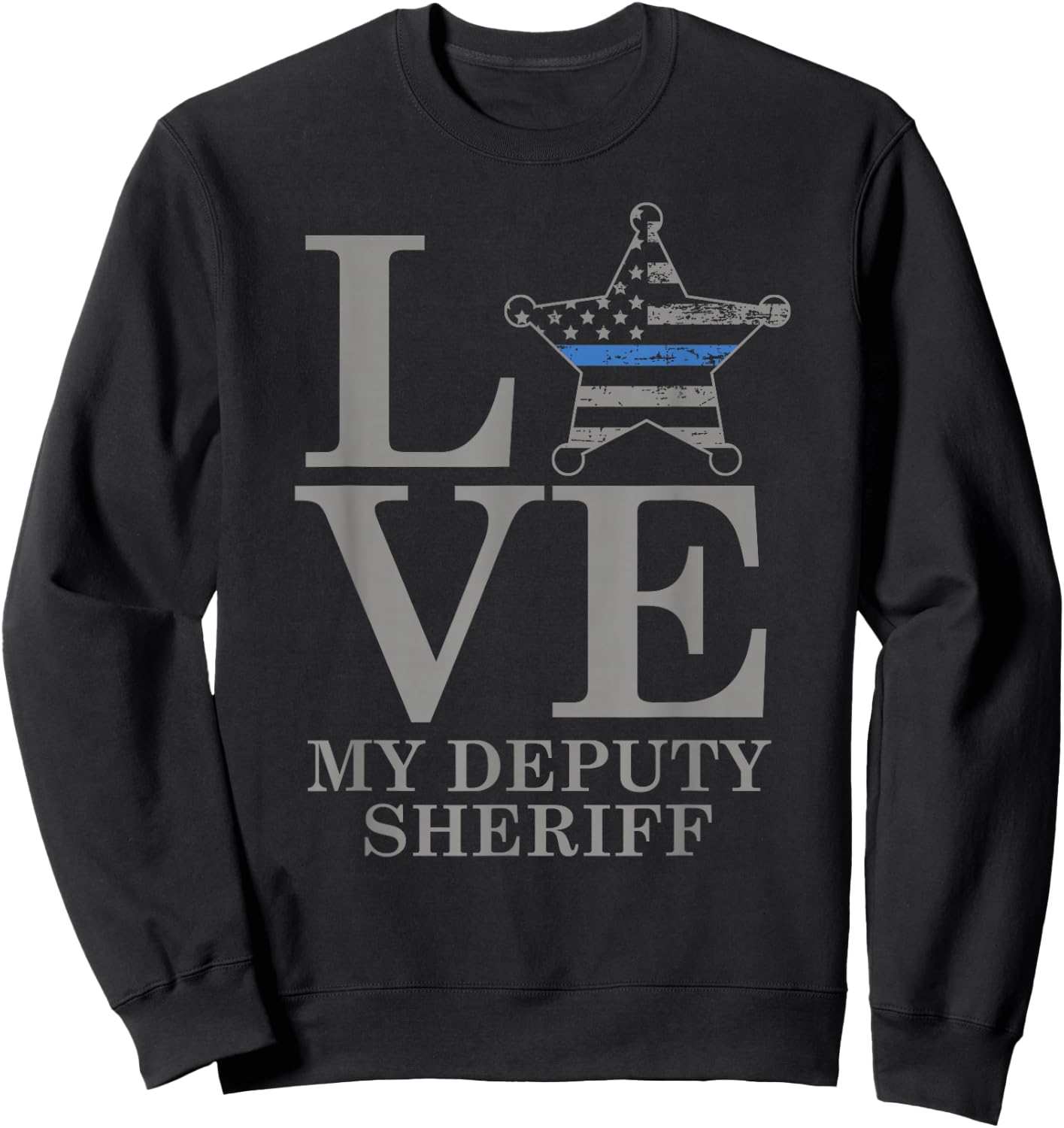 Sheriff Deputy Wife Mom Gift Love My Deputy Sheriff Sweatshirt - Sweatshirt | Black