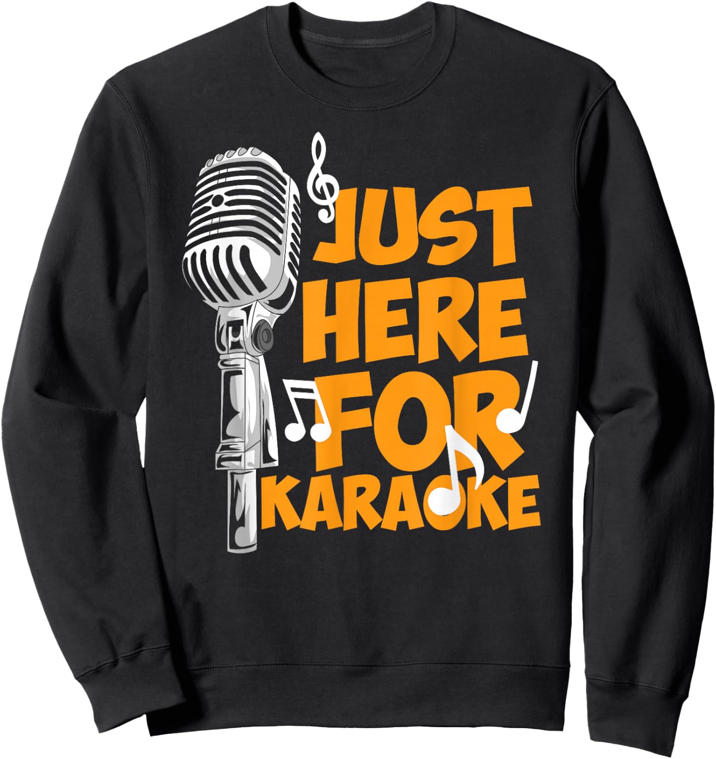 Funny karaoke sayings - just here for karaoke - microphone Sweatshirt - Sweatshirt | Black