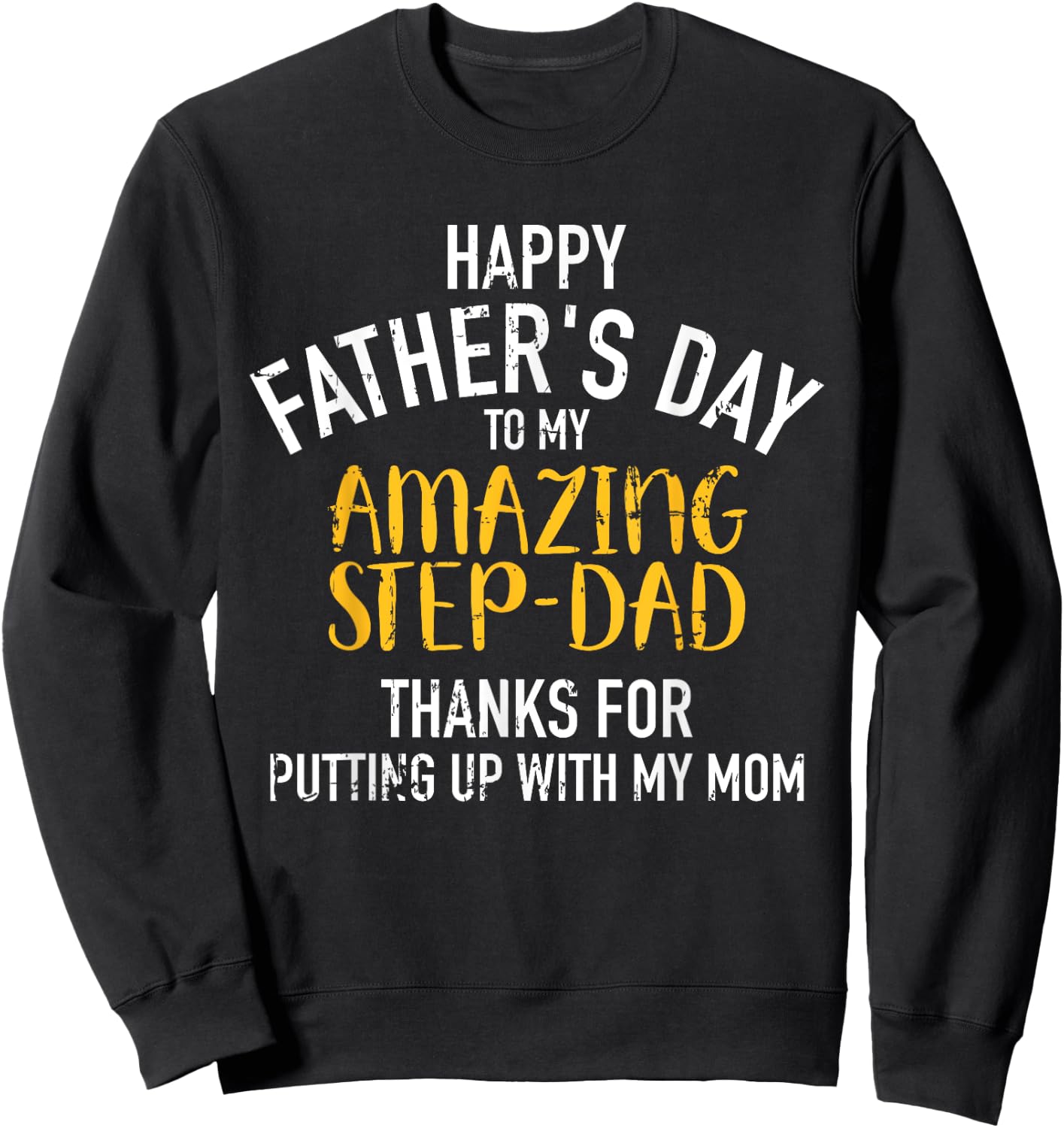Happy father's day step dad Sweatshirt - Sweatshirt | Black
