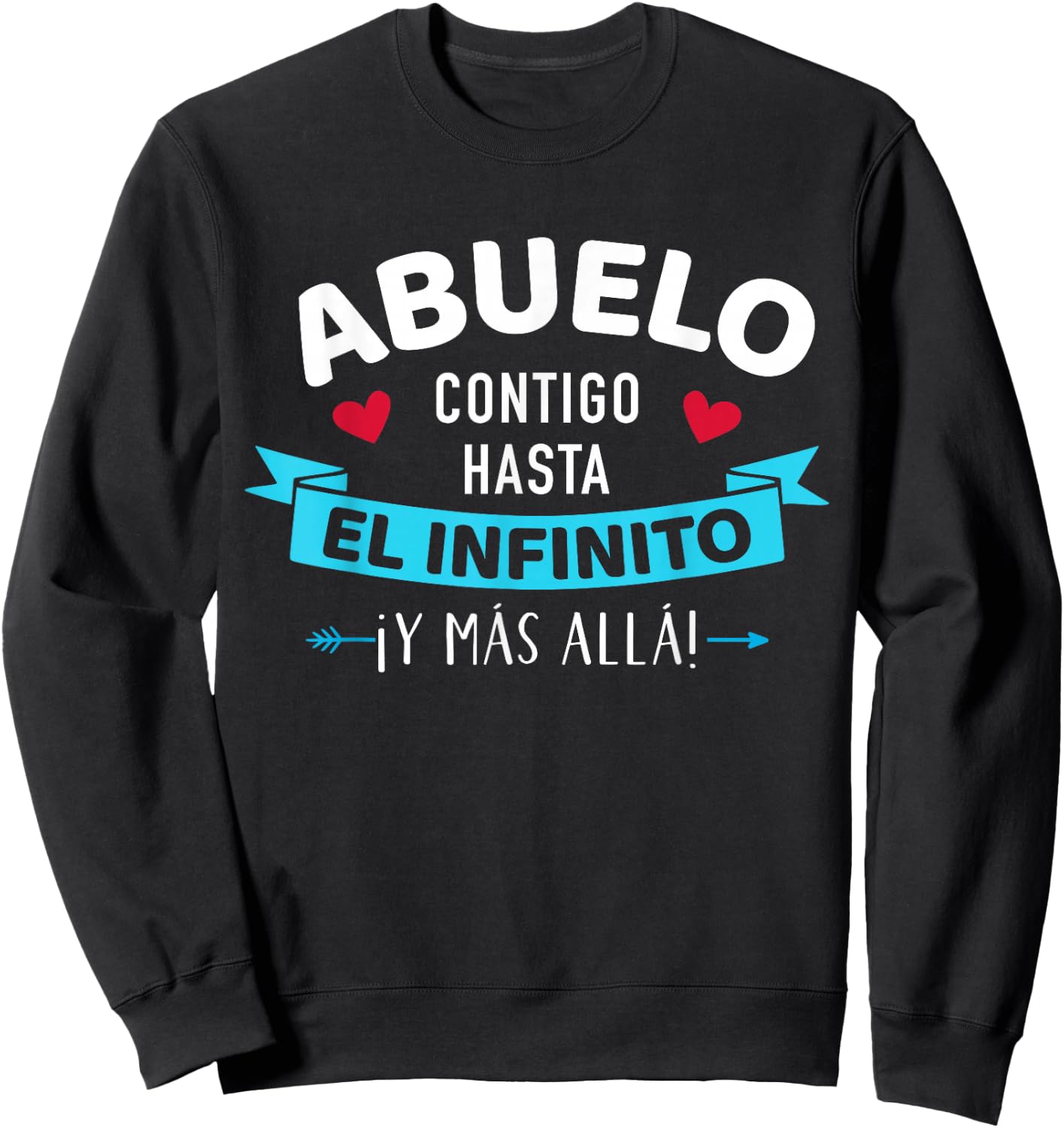 Abuelo contigo hasta el infinito ¡y más allá! dia del padre Sweatshirt - Sweatshirt | Black