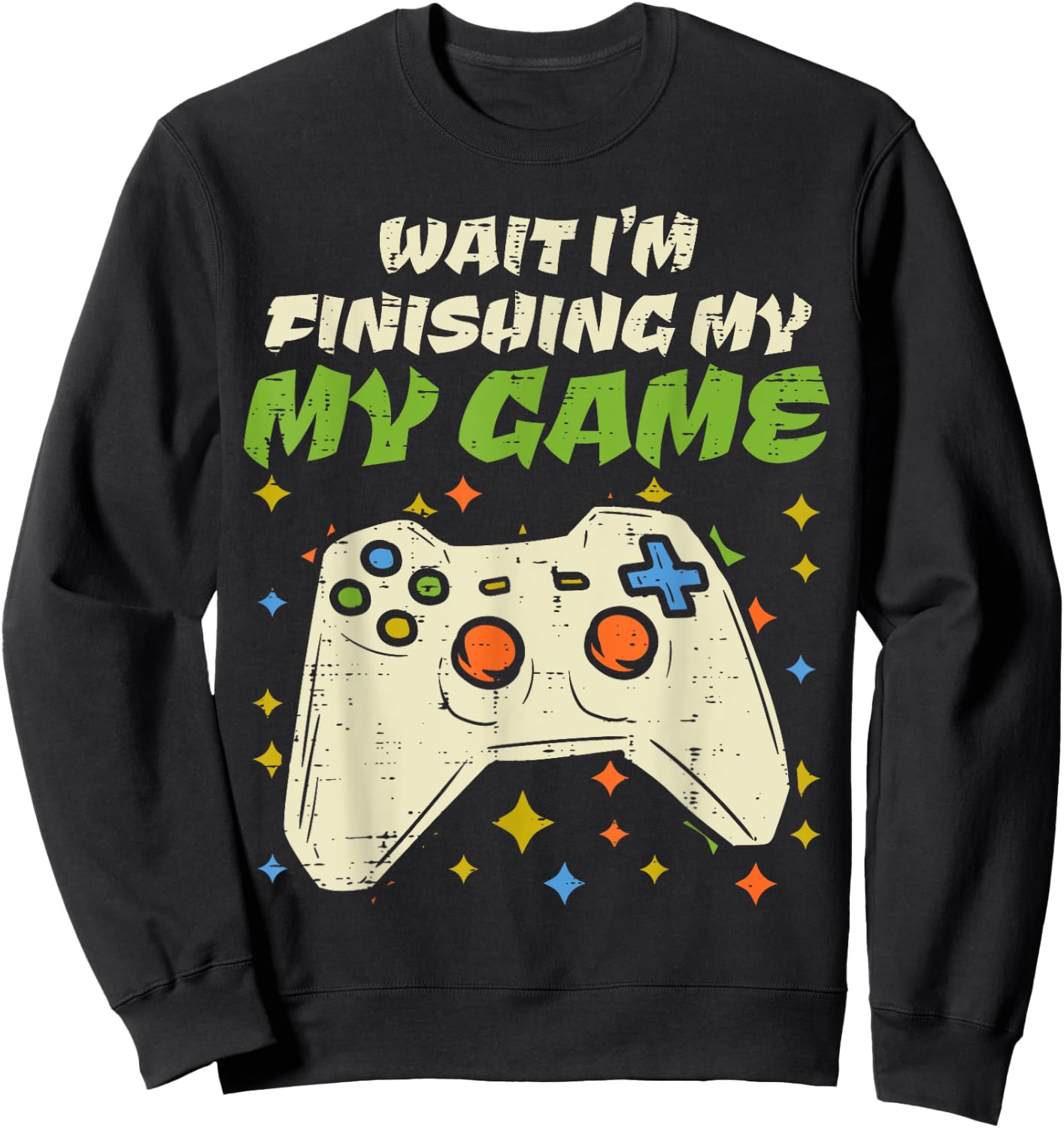 Wait Finishing My Game Funny Video Gaming Gamer Boy Men Gift Sweatshirt - Sweatshirt | Black