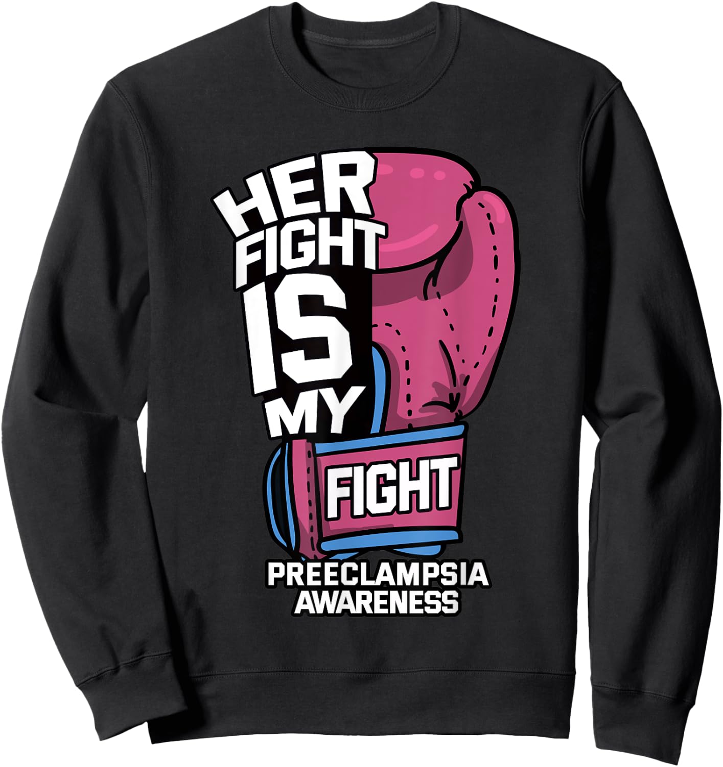 Her Fight Is My Fight Preeclampsia Toxaemia PET Survivor Sweatshirt - Sweatshirt | Black