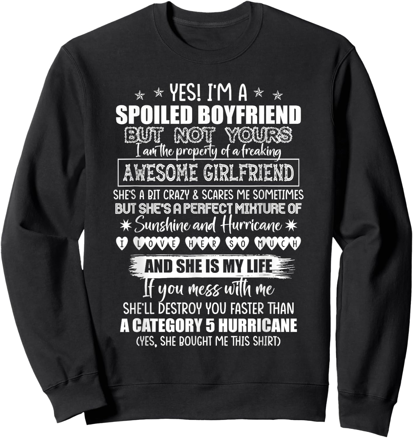Yes I'm A Spoiled Boyfriend But Not Yours Awesome Girlfriend Sweatshirt - Sweatshirt | Black