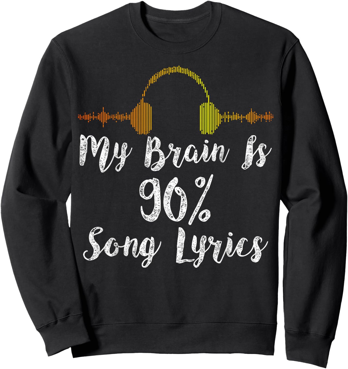 My Brain is 90% Song Lyrics Vintage Headphone Sweatshirt - Sweatshirt | Black