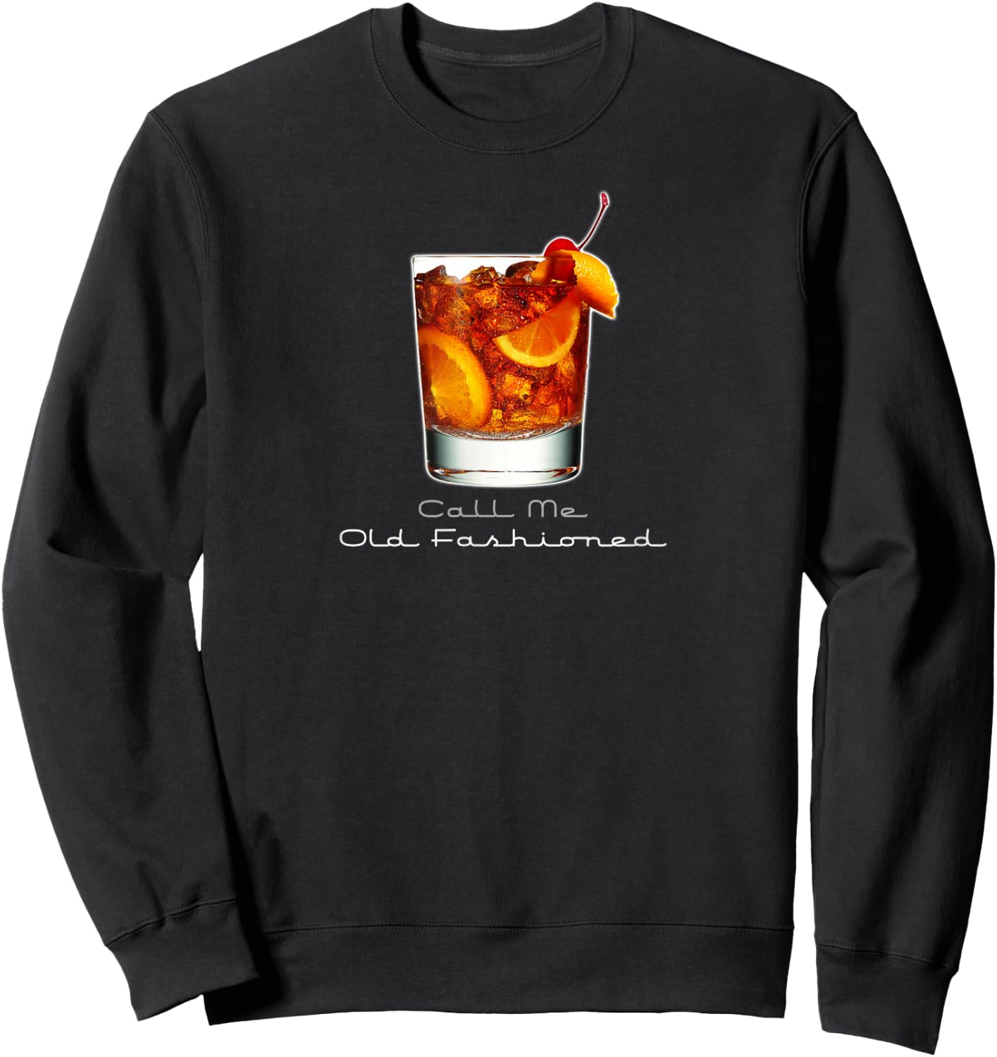 Vintage Call Me Old Fashioned Whiskey Funny Mixed Drink Sweatshirt - Sweatshirt | Black