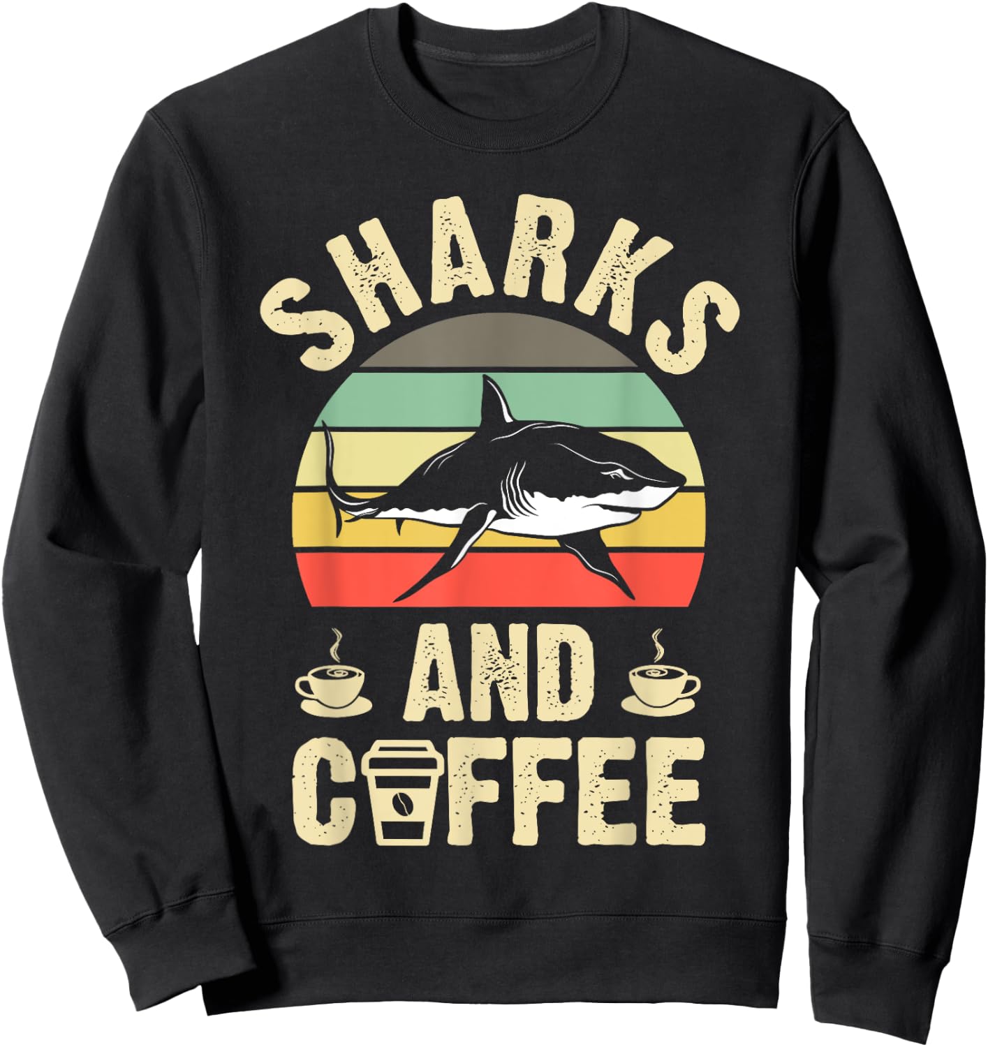 I like Sharks & Coffee Funny vintage Pet theme lover gift Sweatshirt - Sweatshirt | Black