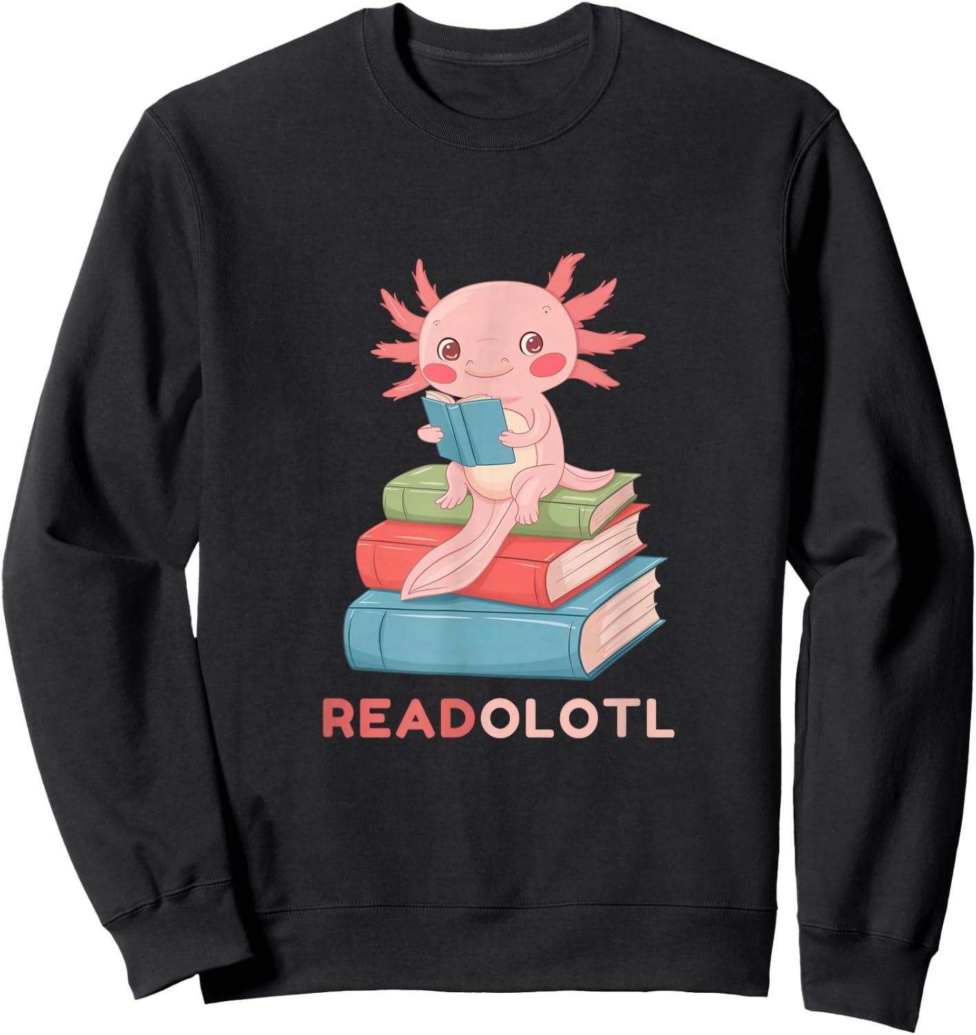 Readolotl Design Cute Axolotl Reader Sweatshirt - Sweatshirt | Black
