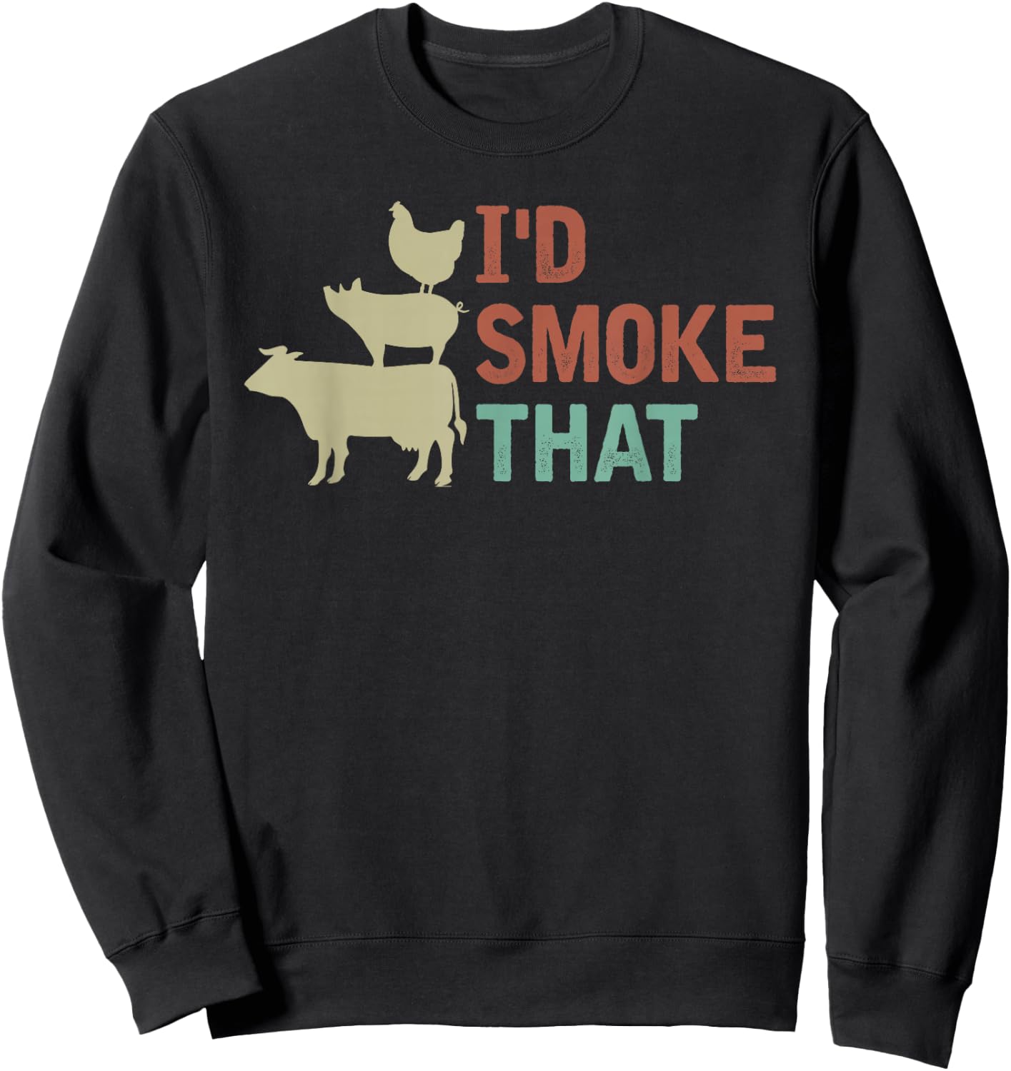 I d Smoke That Shirt Grilling Barbeque BBQ Sweatshirt - Sweatshirt | Black
