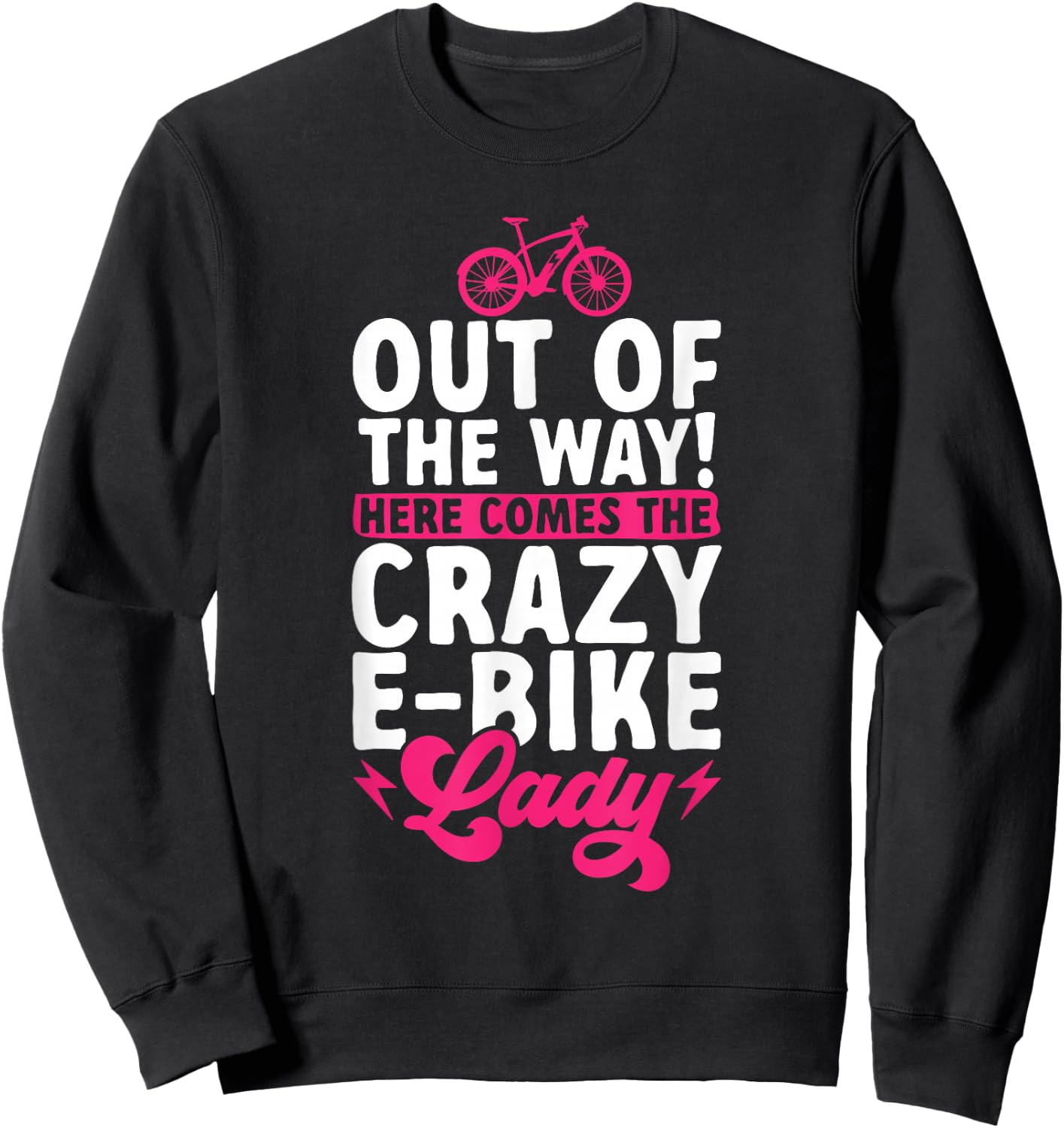 Electric Bike Cycling Biker Crazy E-Bike Lady Sweatshirt - Sweatshirt | Black