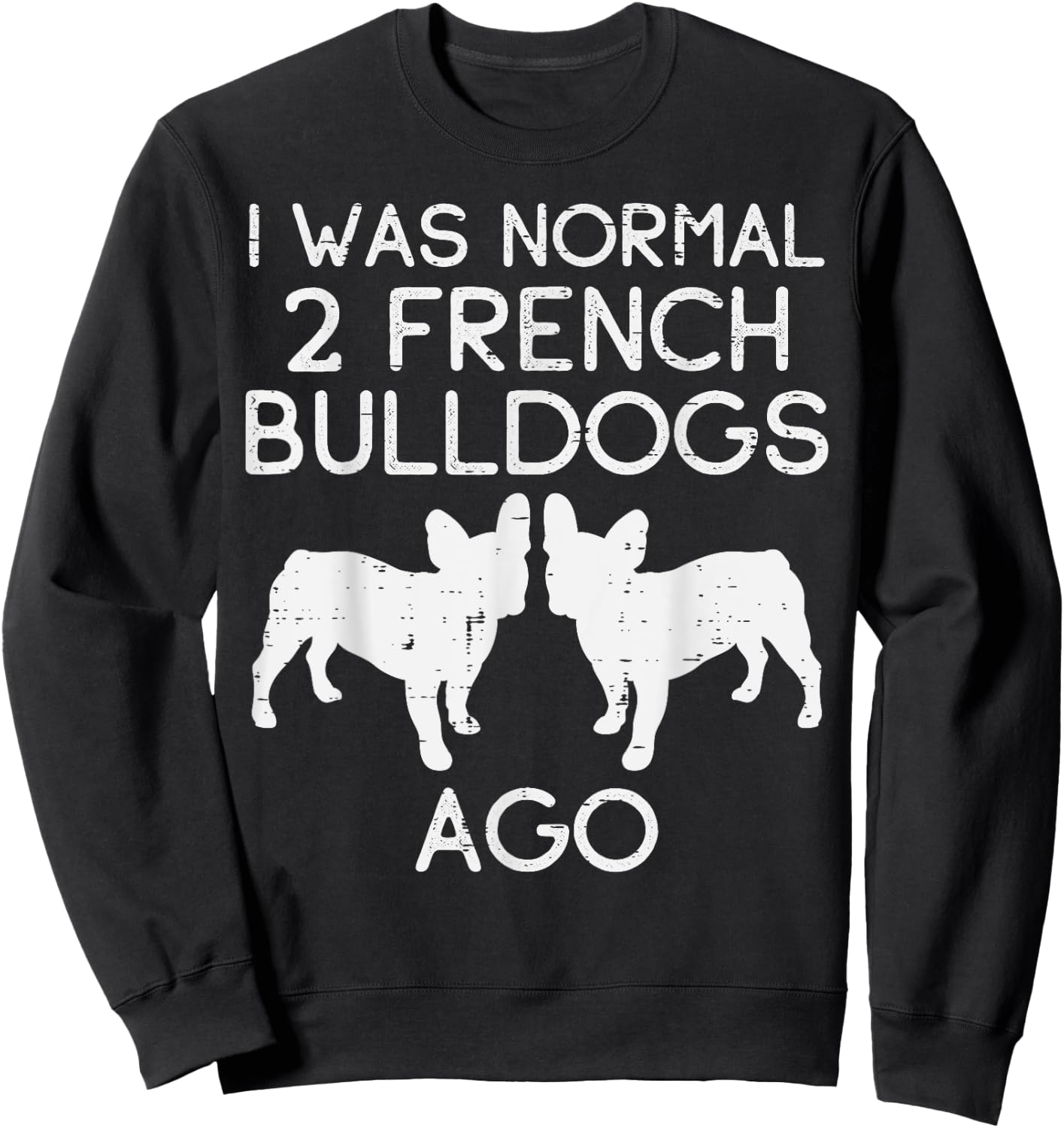 Normal 2 French Bulldogs Ago Frenchie Dog Lover Owner Gift Sweatshirt - Sweatshirt | Black