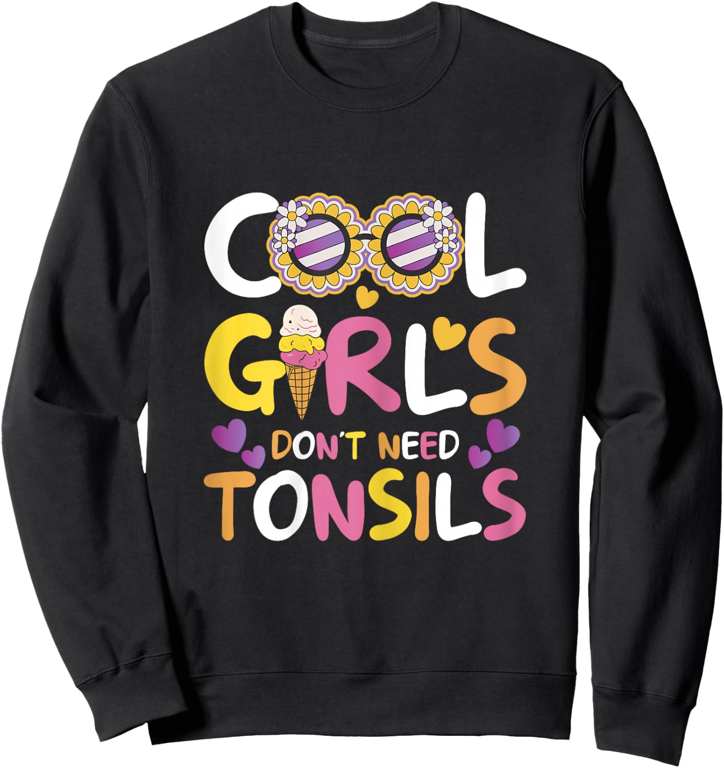 Cool Girls Don't Need Tonsils - Tonsillectomy Tonsil Removal Sweatshirt - Sweatshirt | Black