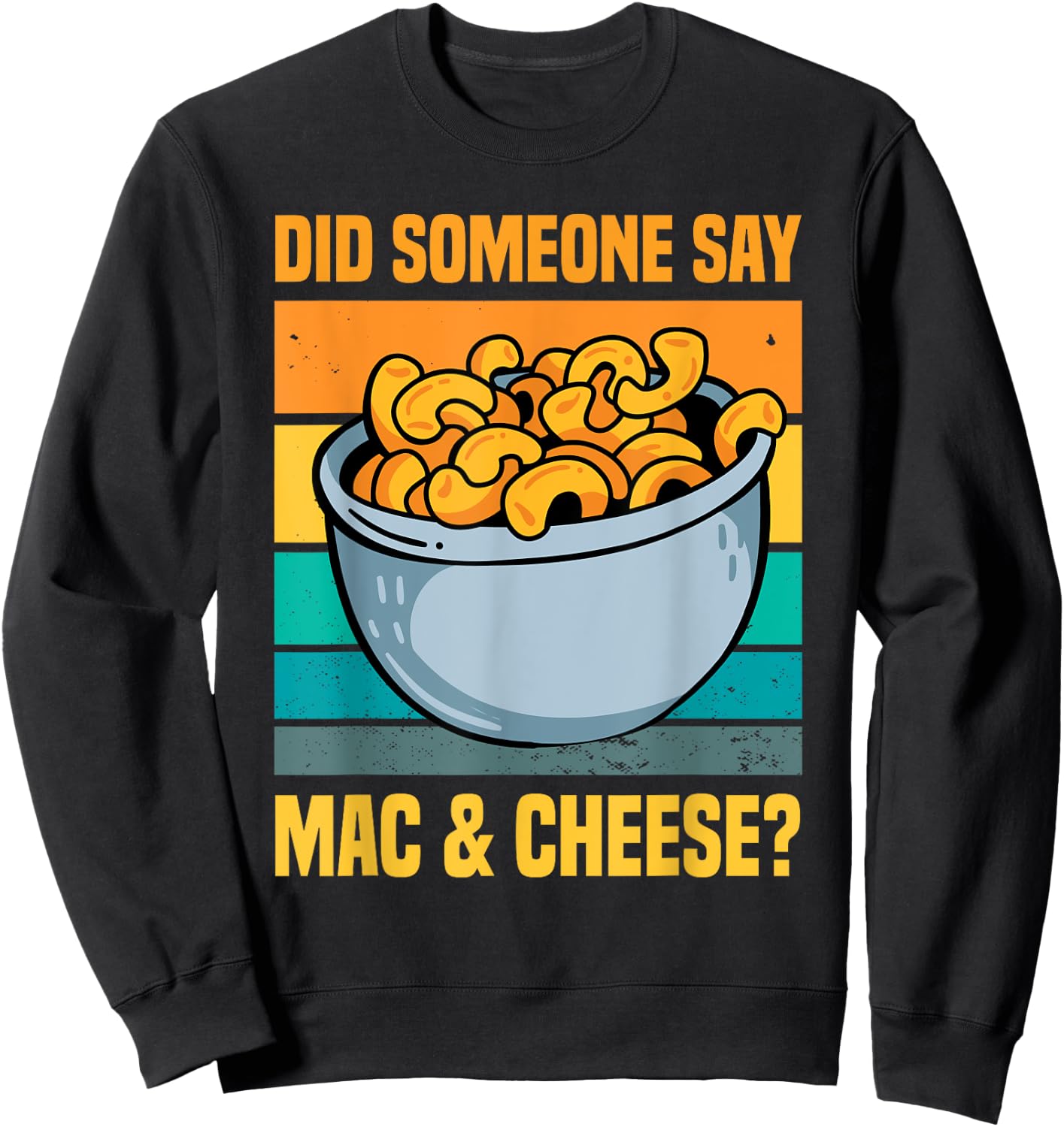 Funny Mac And Cheese Macaroni Pasta Food Lover Men Women Sweatshirt - Sweatshirt | Black