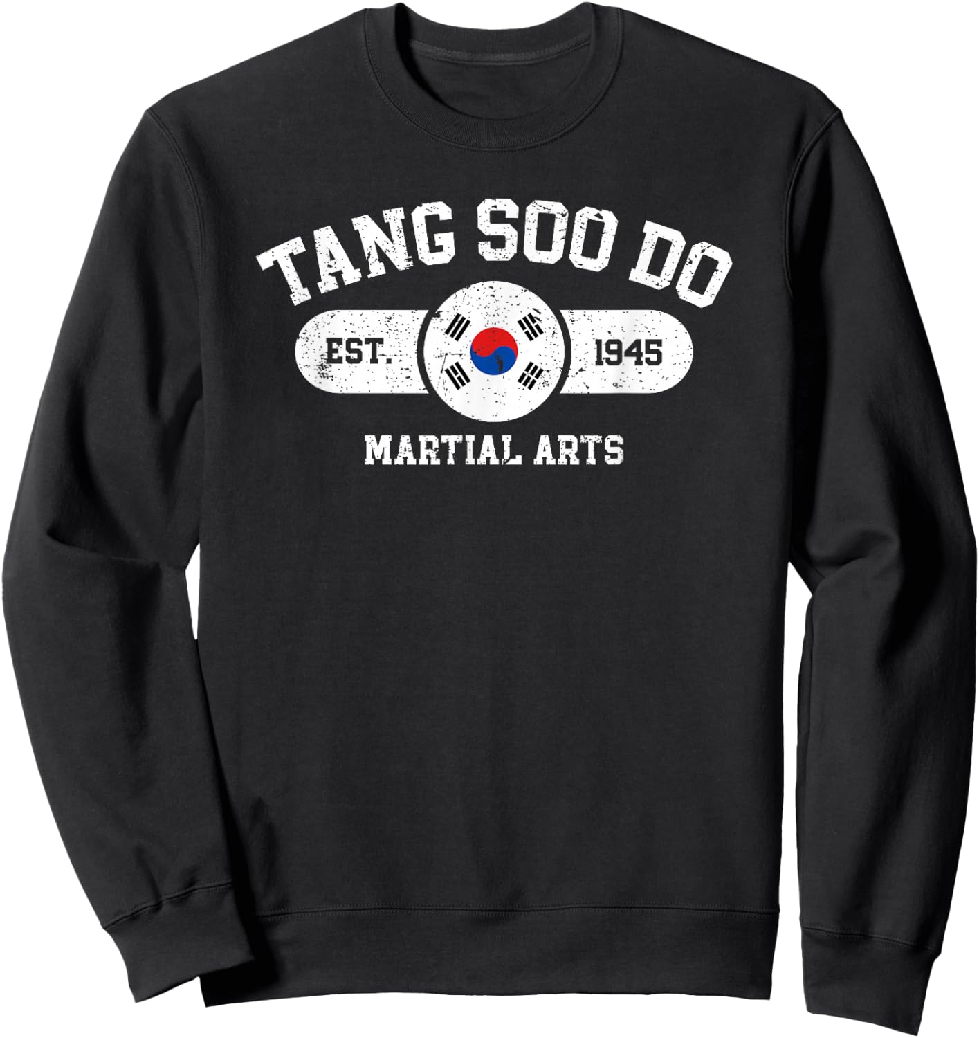 Tang Soo Do Martial Arts Est. 1945 Korean Martial Arts Sweatshirt - Sweatshirt | Black