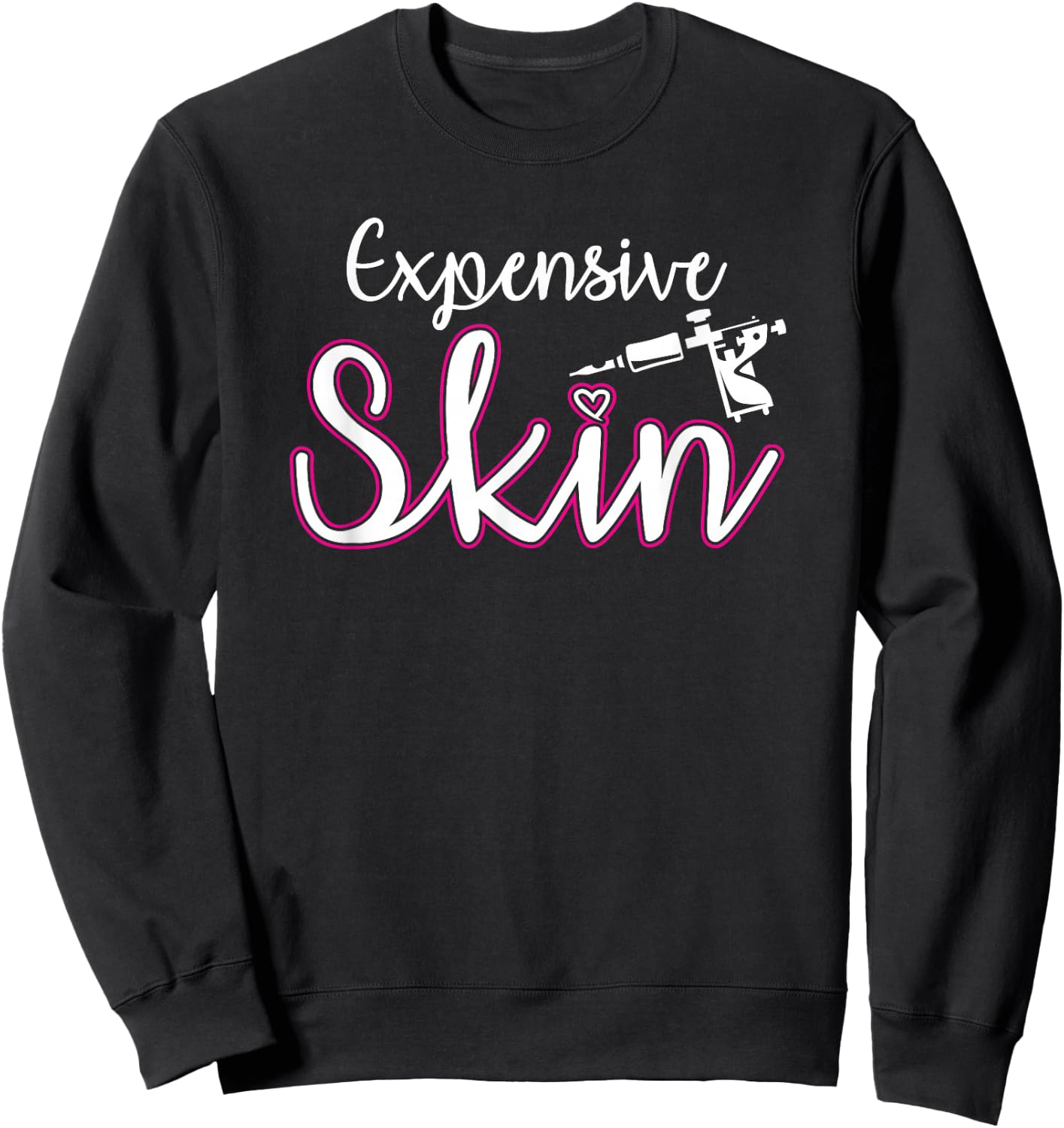 Expensive Skin Tattoo Artist Machine Inked Skin Beards Sweatshirt - Sweatshirt | Black
