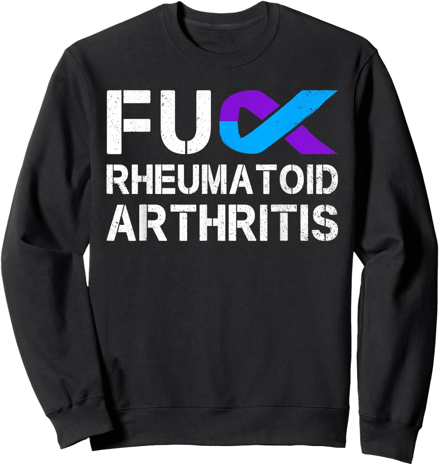 Fuck FU Rheumatoid Arthritis Awareness Month Ribbon Warrior Sweatshirt - Sweatshirt | Black