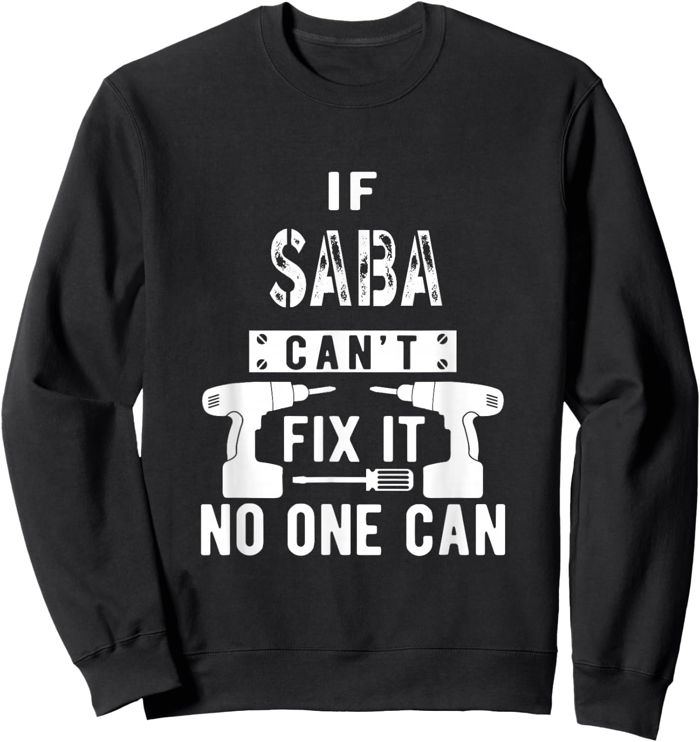 If Saba Can't Fix It No One Can Hebrew Jewish Grandpa Sweatshirt - Sweatshirt | Black