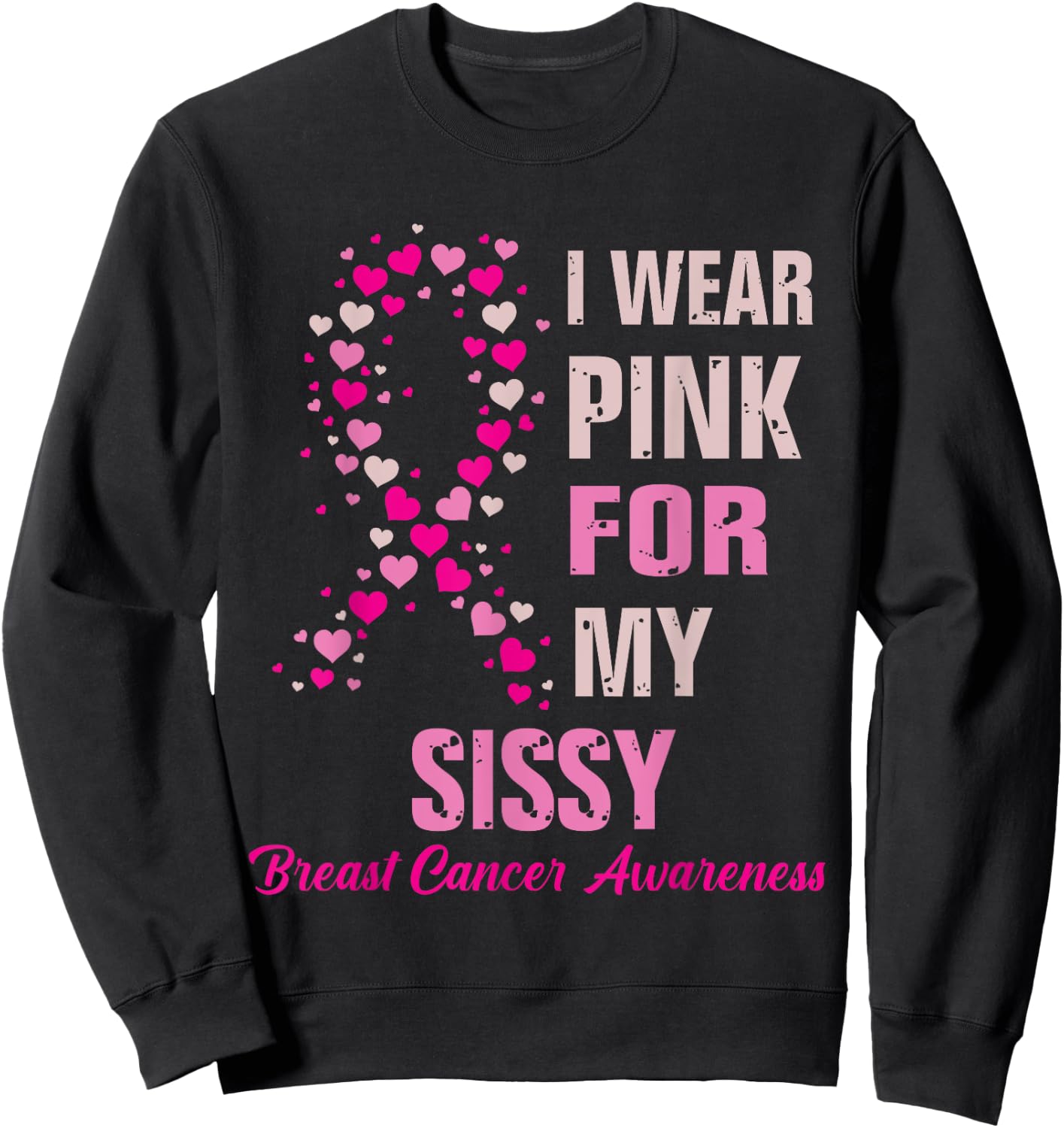 Breast Cancer Fighter Awareness Sissy of A Warrior Sweatshirt - Sweatshirt | Black