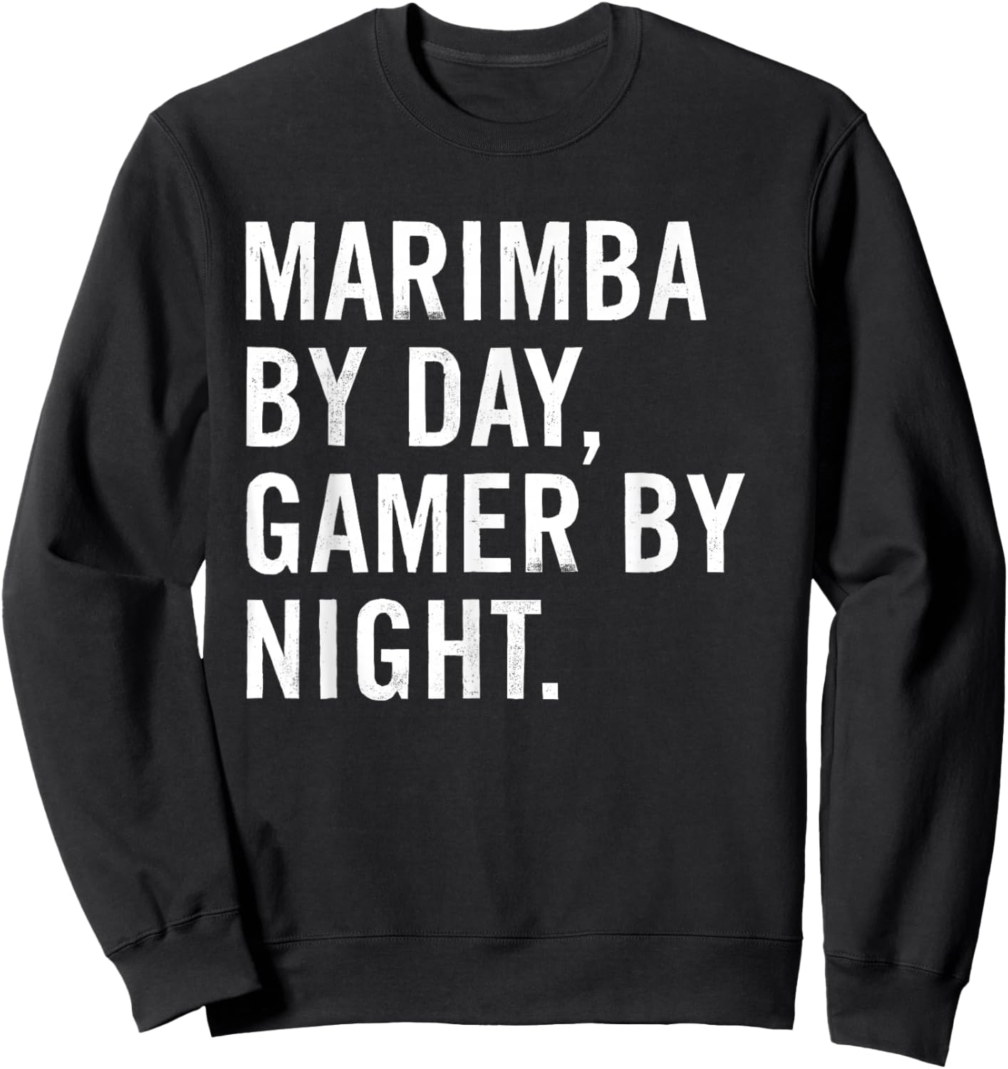 Marimba By Day Gamer By Night Sweatshirt - Sweatshirt | Black