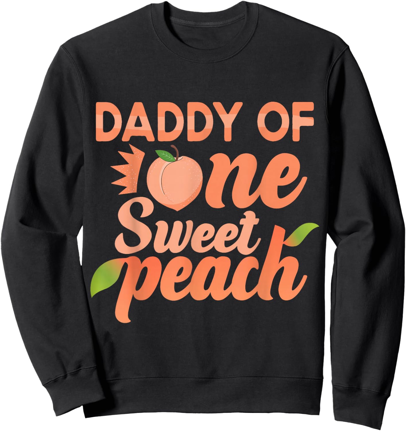 Daddy First Birthday One Sweet Peach Bday Family Matching Sweatshirt - Sweatshirt | Black