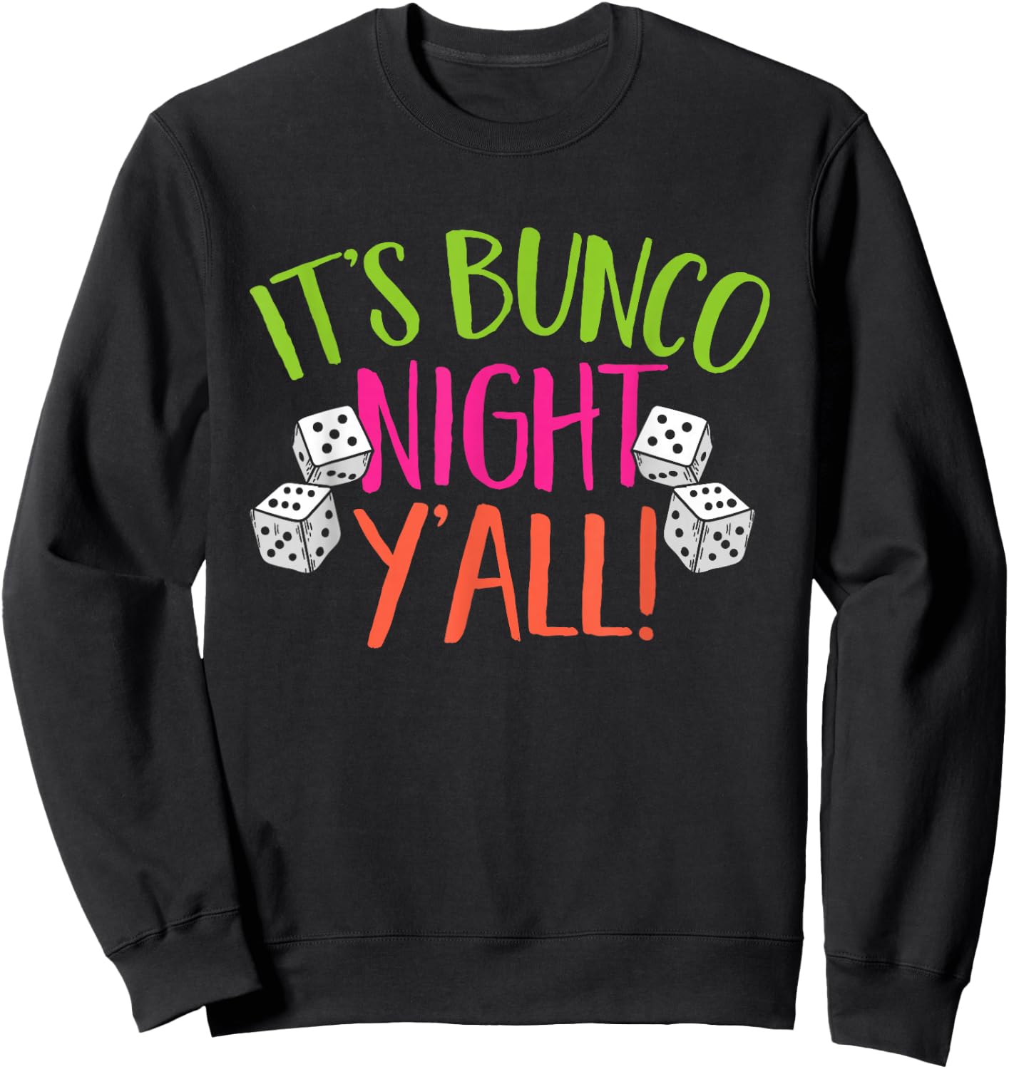 Bunco Game It's Bunco Night Sweatshirt - Sweatshirt | Black