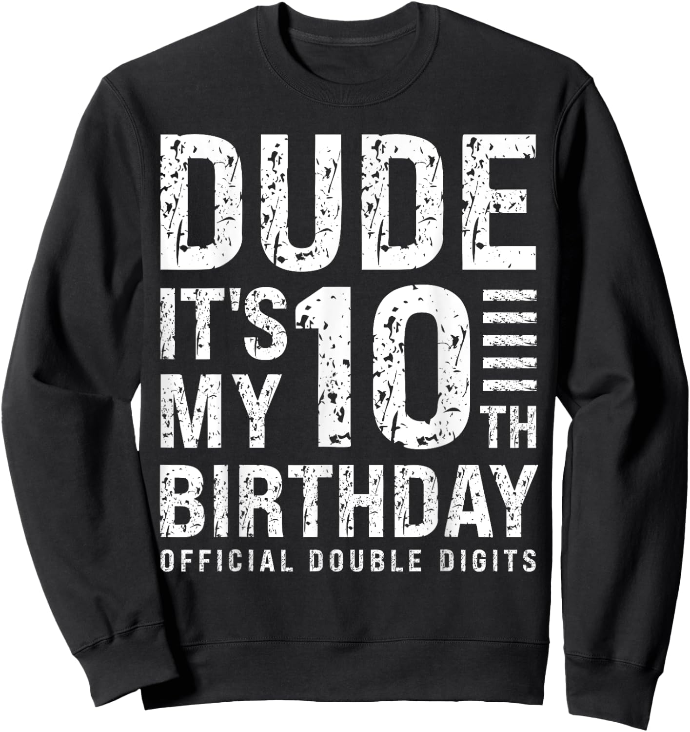 Dude It's My 10th Birthday Prince Boy I'm Double Digits Bday Sweatshirt - Sweatshirt | Black