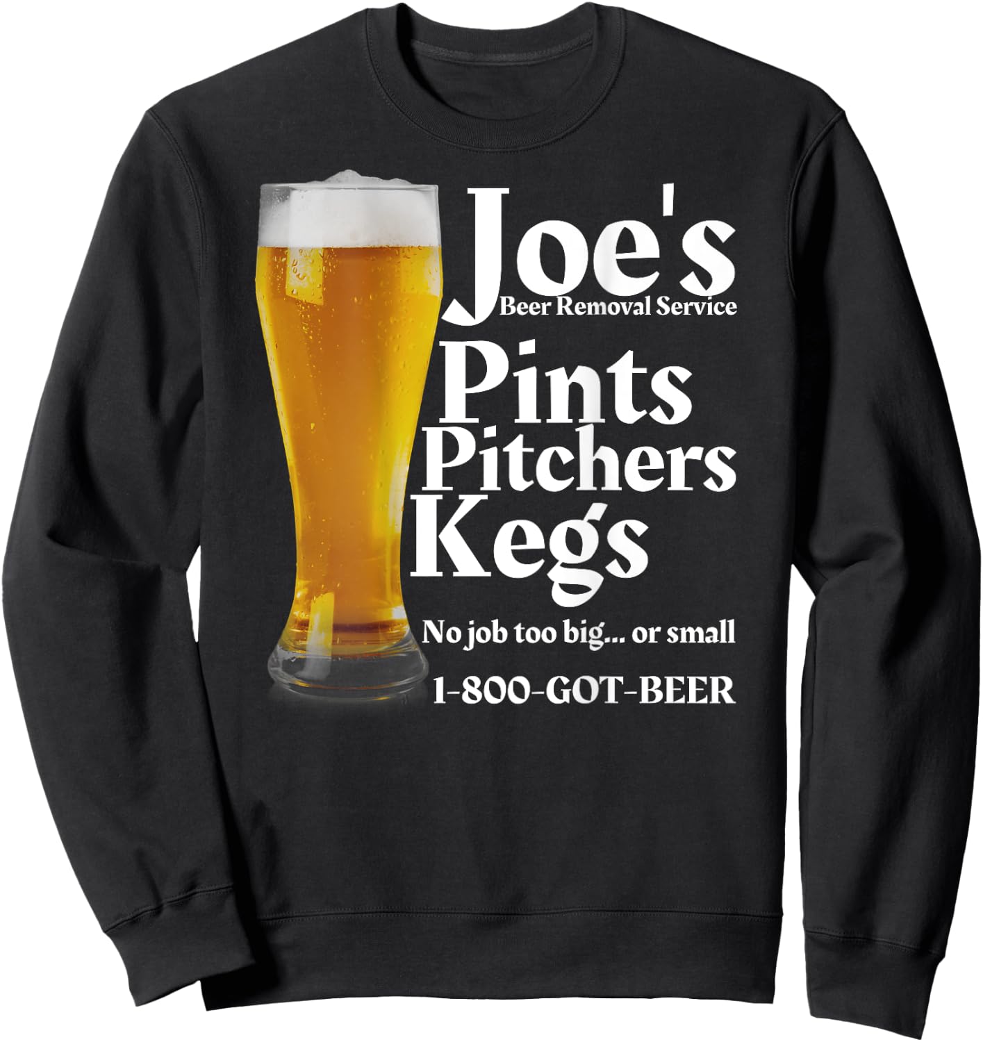 Joe's Beer Removal Service is Funny Beer Lovers Drinking Sweatshirt - Sweatshirt | Black