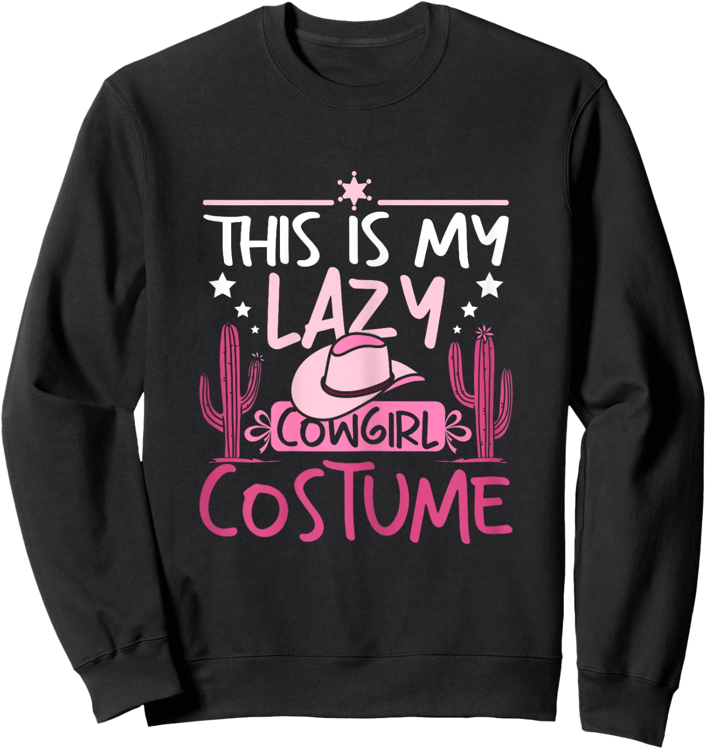 Pink Western this is my lazy cowgirl costume Sweatshirt - Sweatshirt | Black